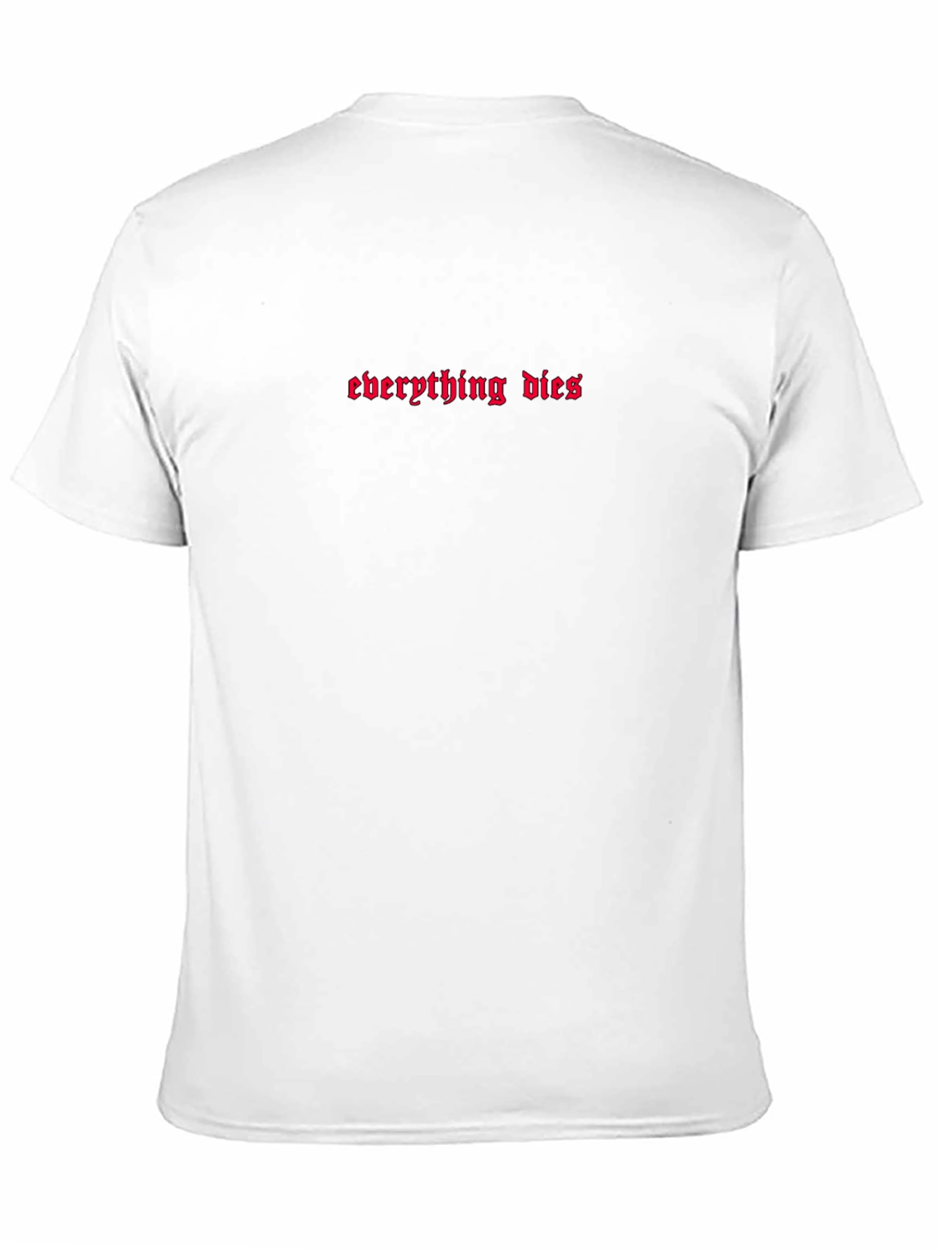 Everything Dies Gothic Black T-Shirt