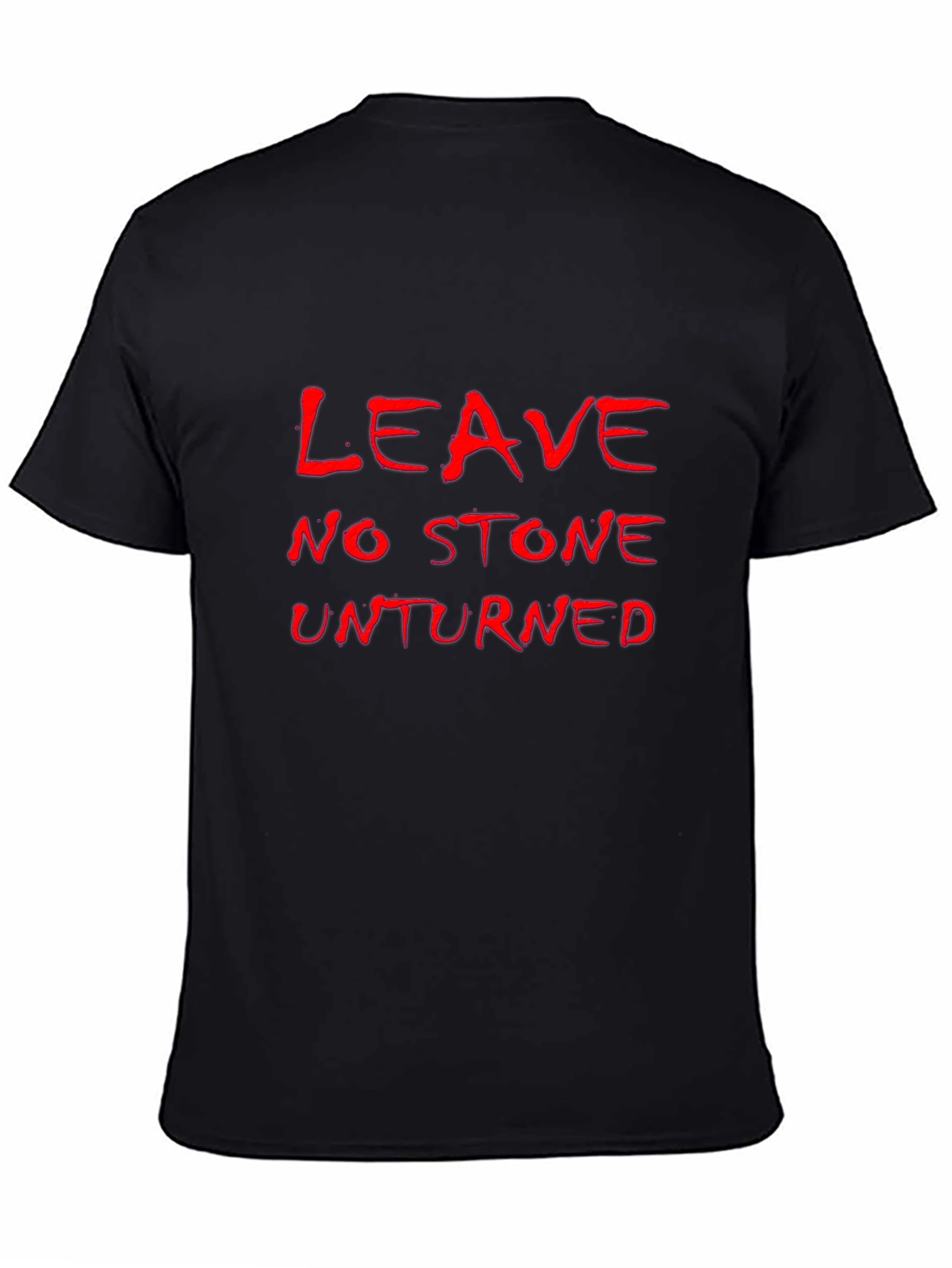 Leave No Stone Unturned Black T-Shirt