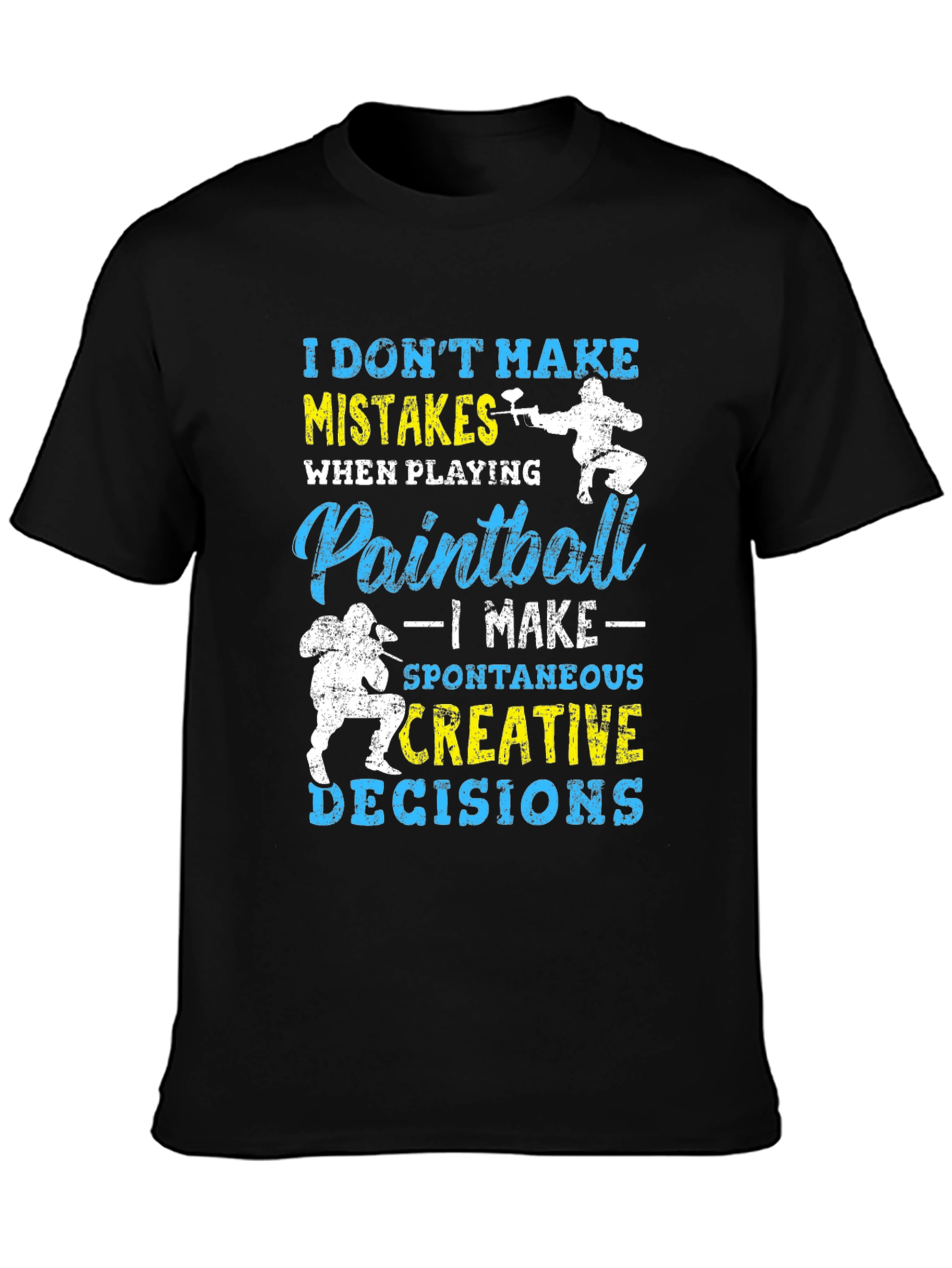 Paintball T-Shirt: I Dont Make Mistakes