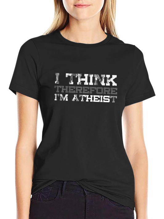 I Think Therefore Im Atheist Graphic T-Shirt