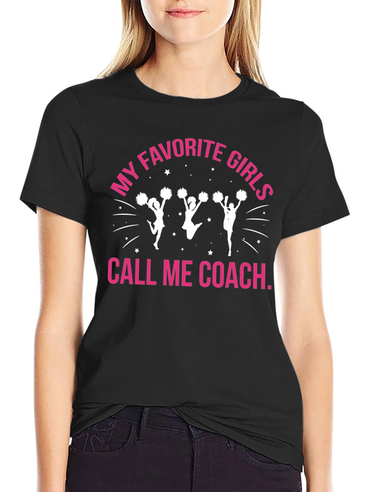My Favorite Girls Call Me Coach Cheerleading T-Shirt