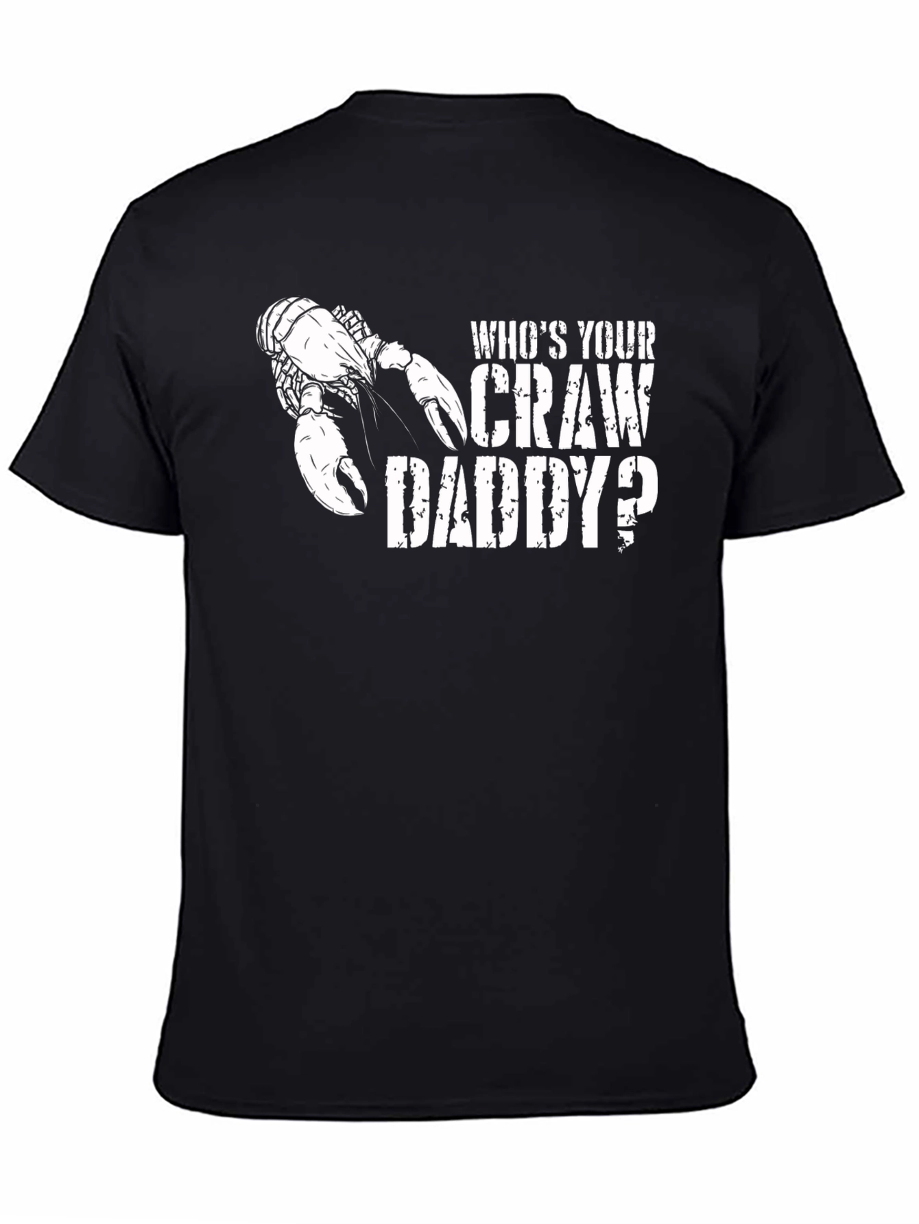 Whos Your Craw Daddy? Graphic T-Shirt