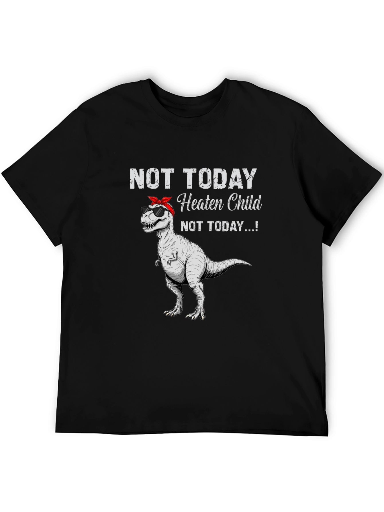 Not Today Heaten Child Graphic T-Shirt