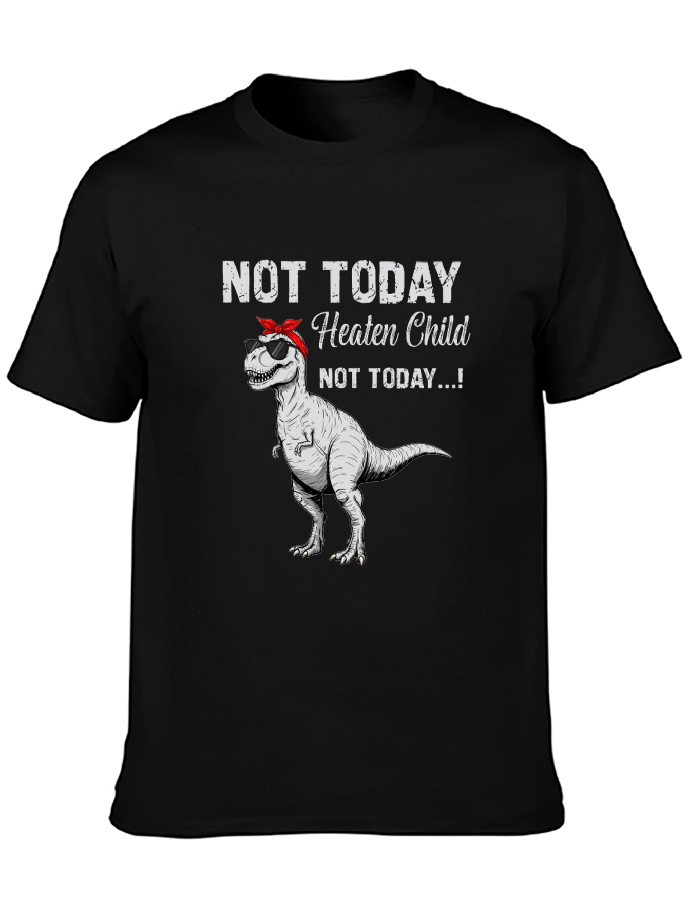 Not Today Heaten Child Graphic T-Shirt