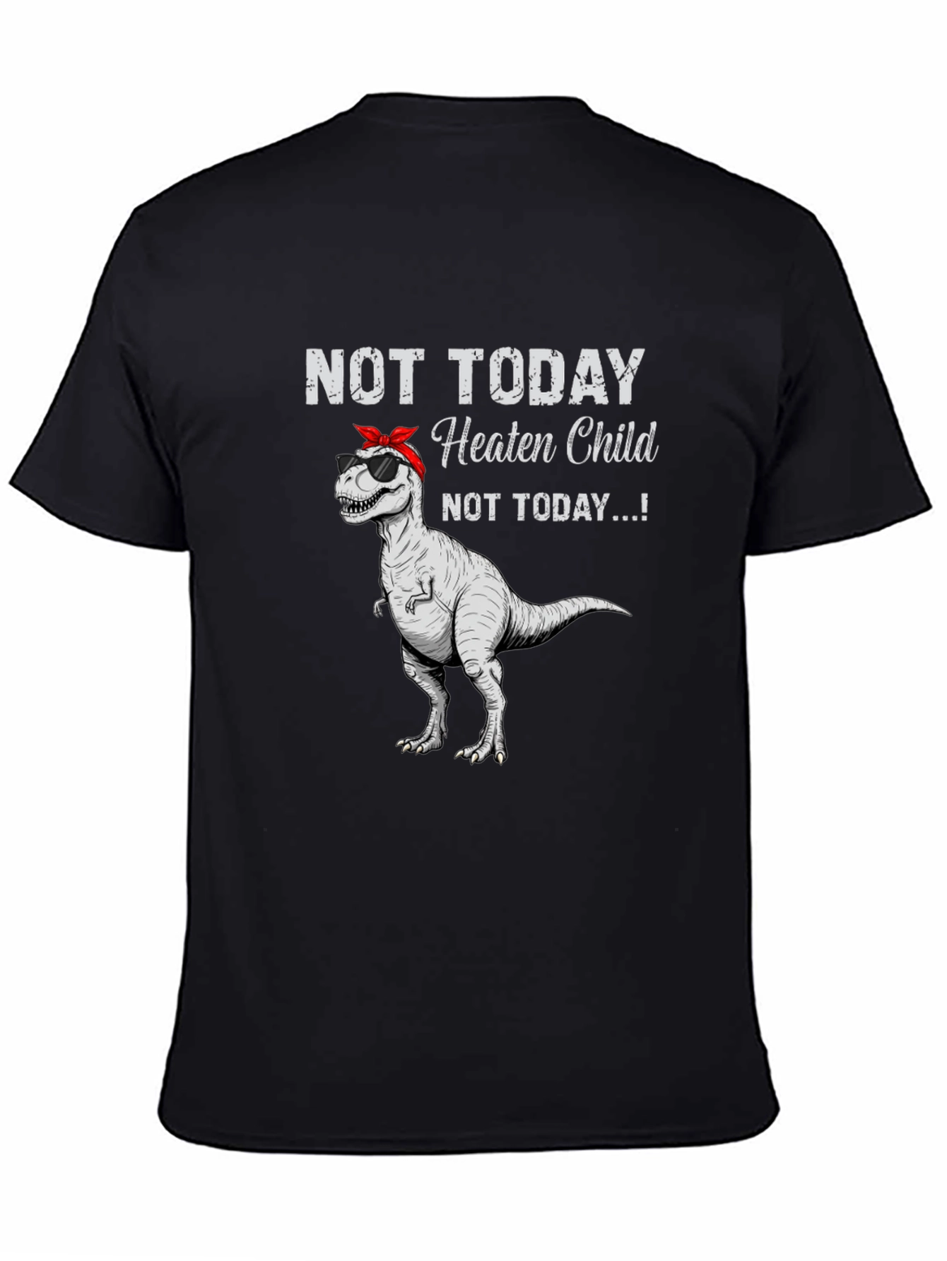 Not Today Heaten Child Graphic T-Shirt