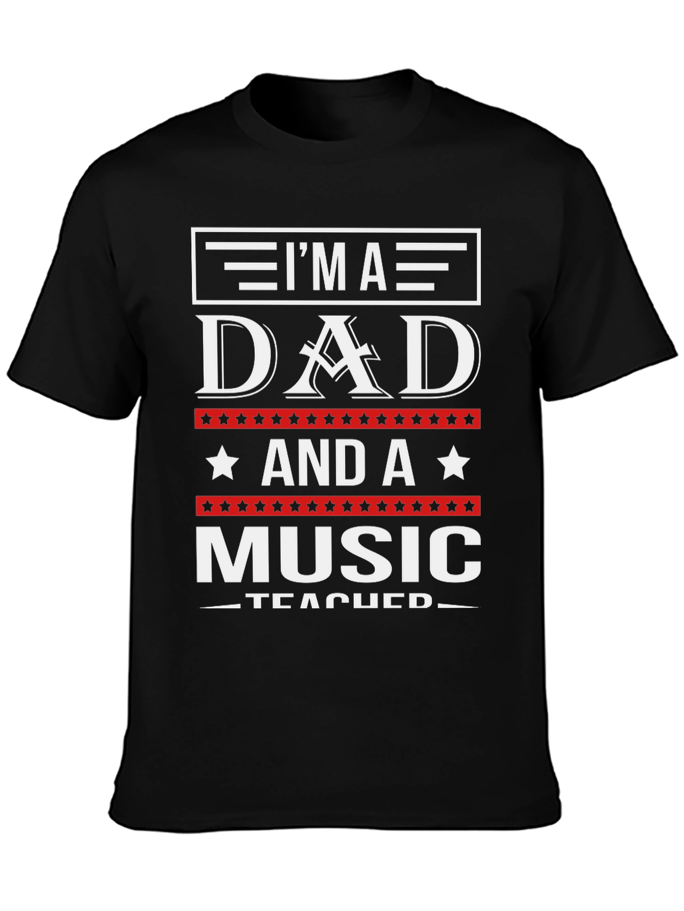Im A Dad And A Music Teacher T-Shirt