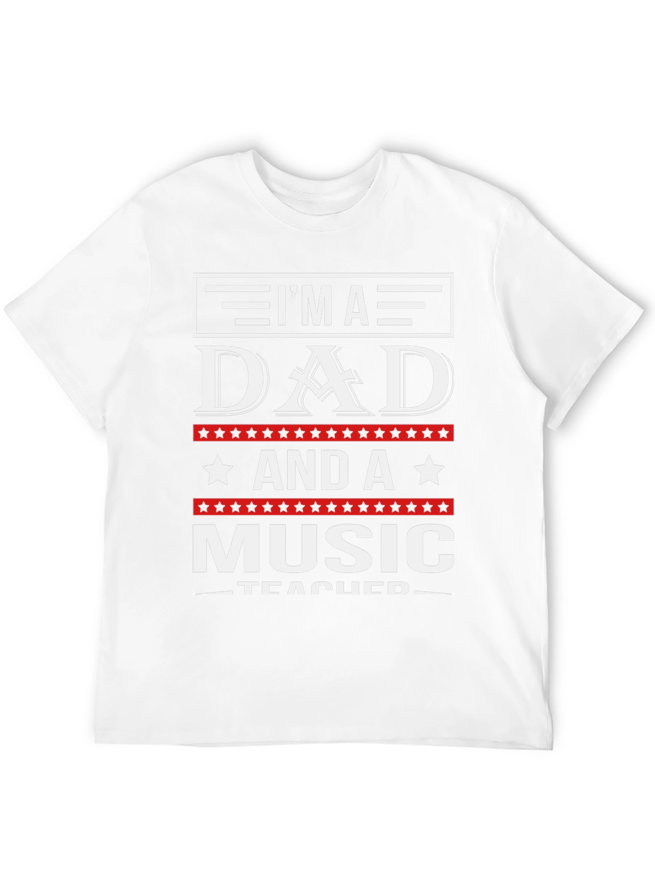 Im A Dad And A Music Teacher T-Shirt