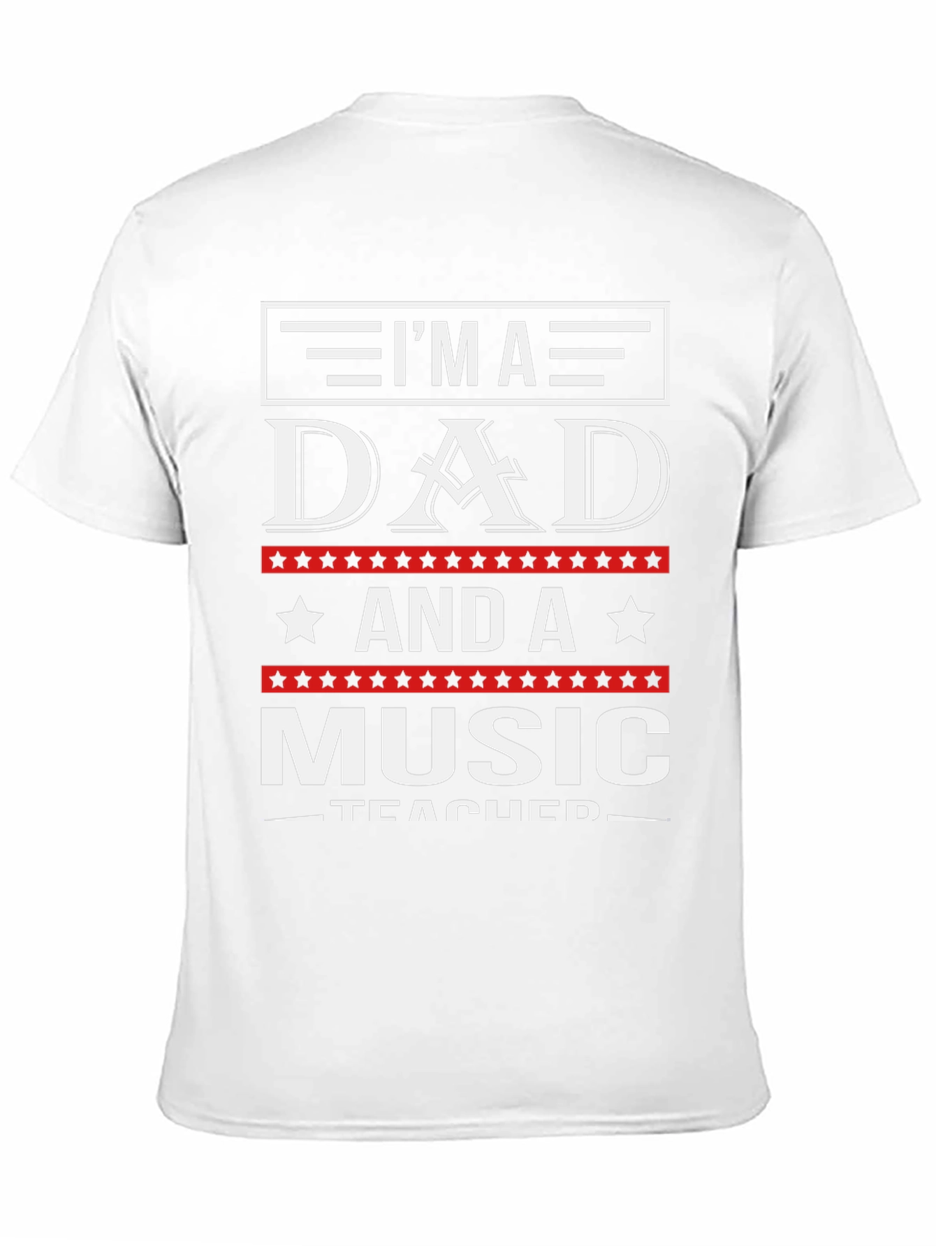 Im A Dad And A Music Teacher T-Shirt