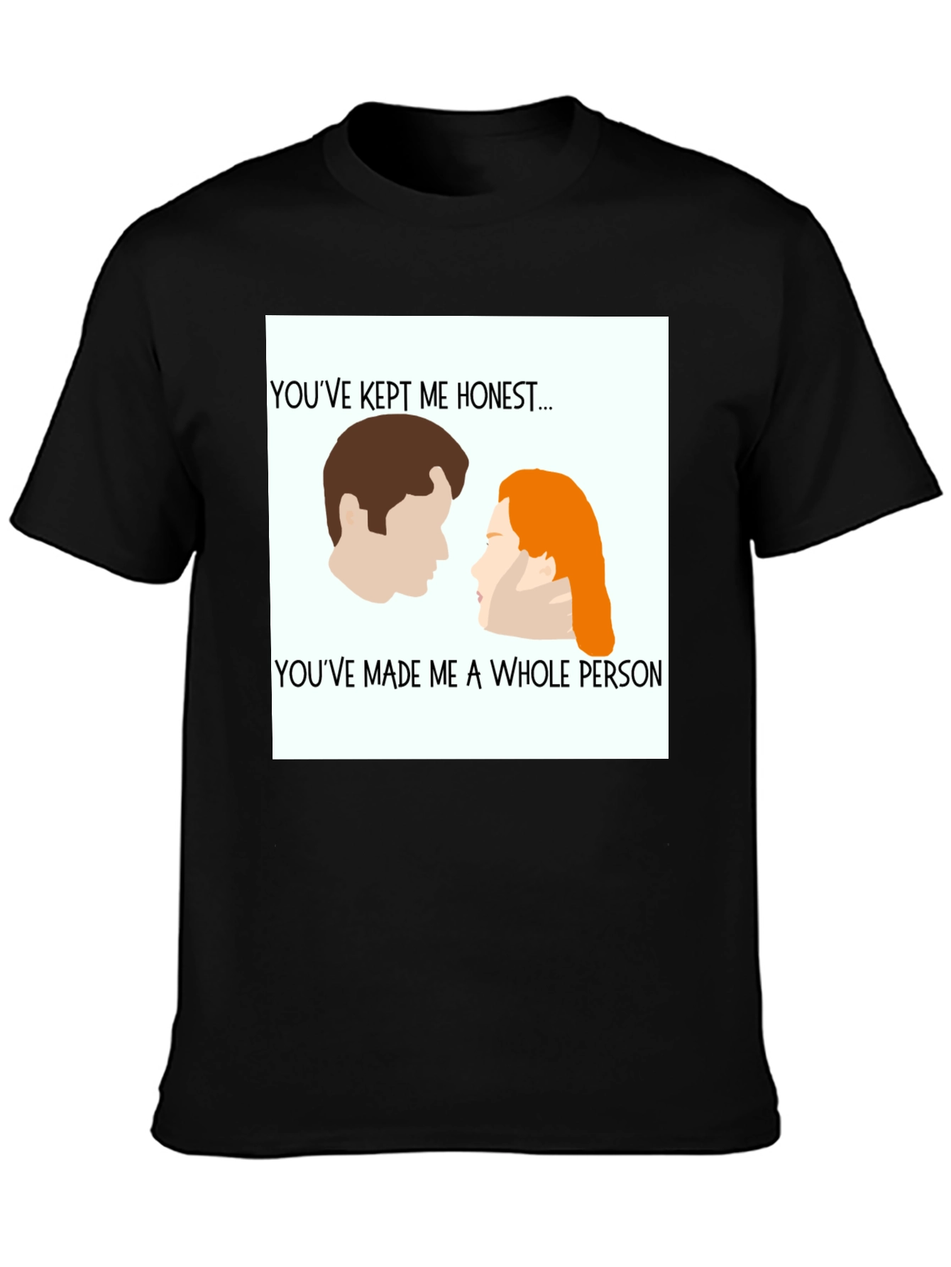 Youve Kept Me Honest T-Shirt