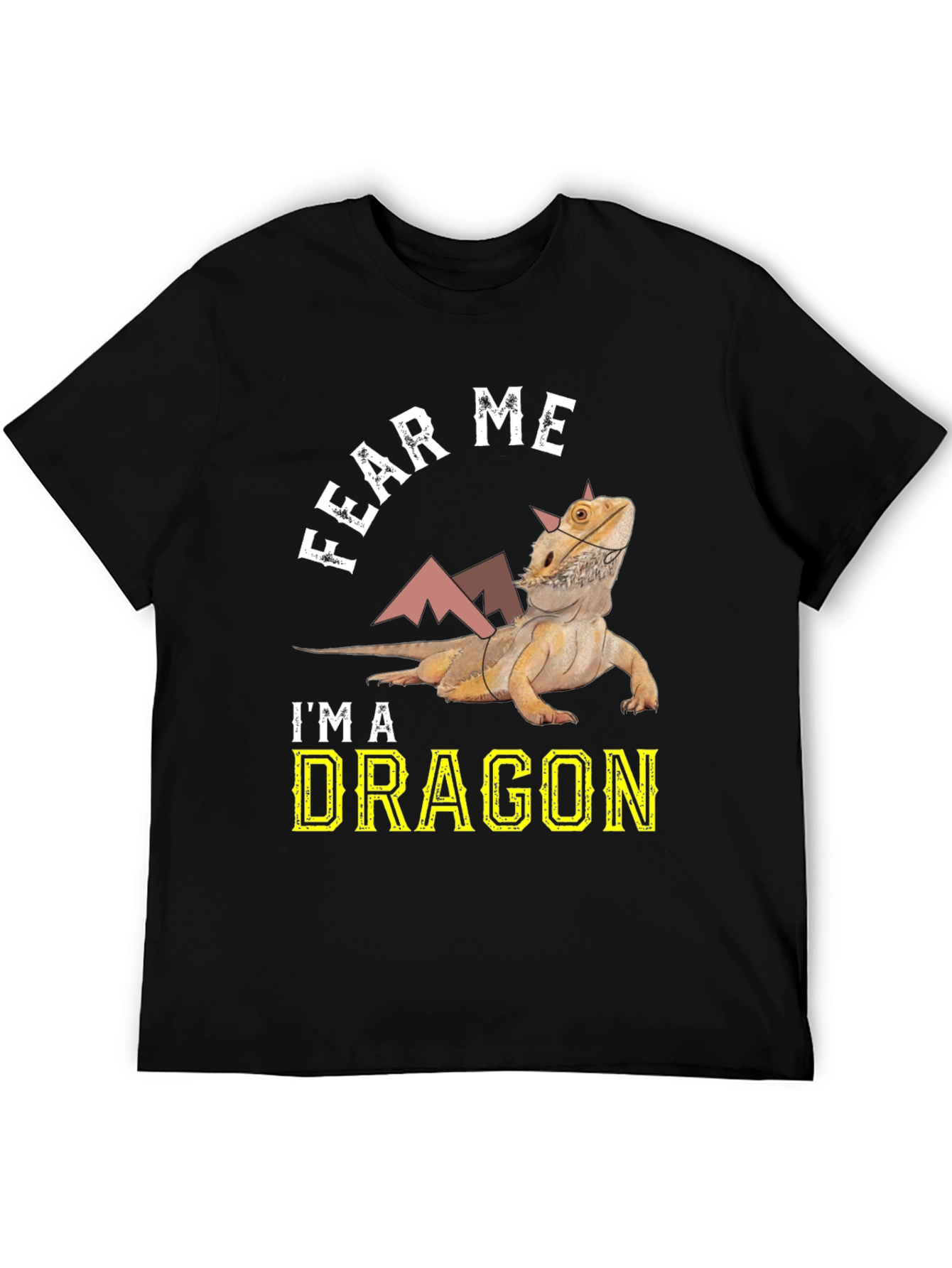 Fear Me Im A Dragon Bearded Dragon T-Shirt