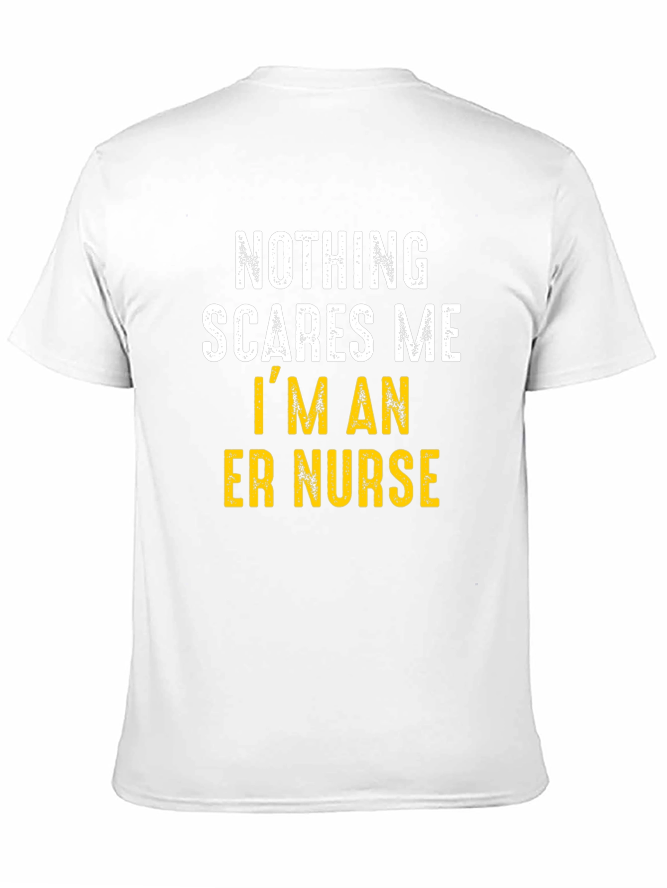 ER Nurse T-Shirt: Nothing Scares Me