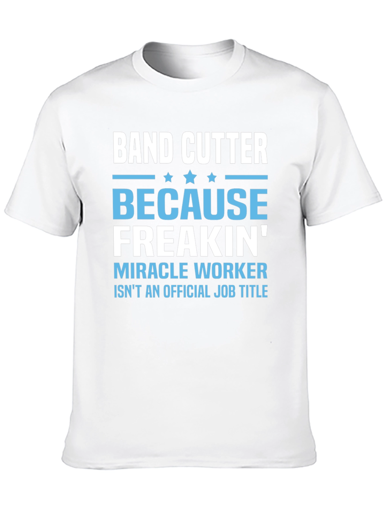 Band Cutter Funny Job Title T-Shirt