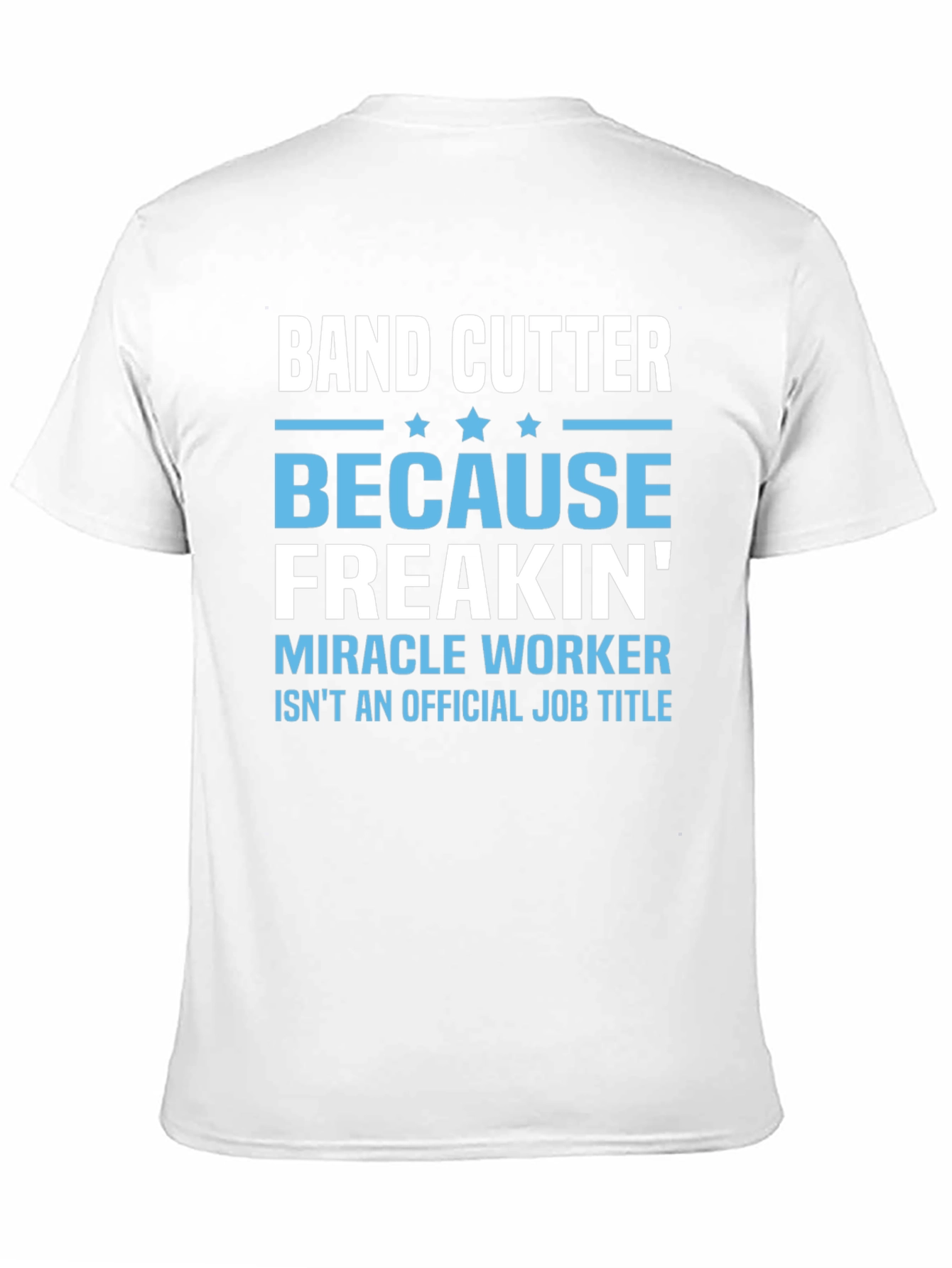 Band Cutter Funny Job Title T-Shirt