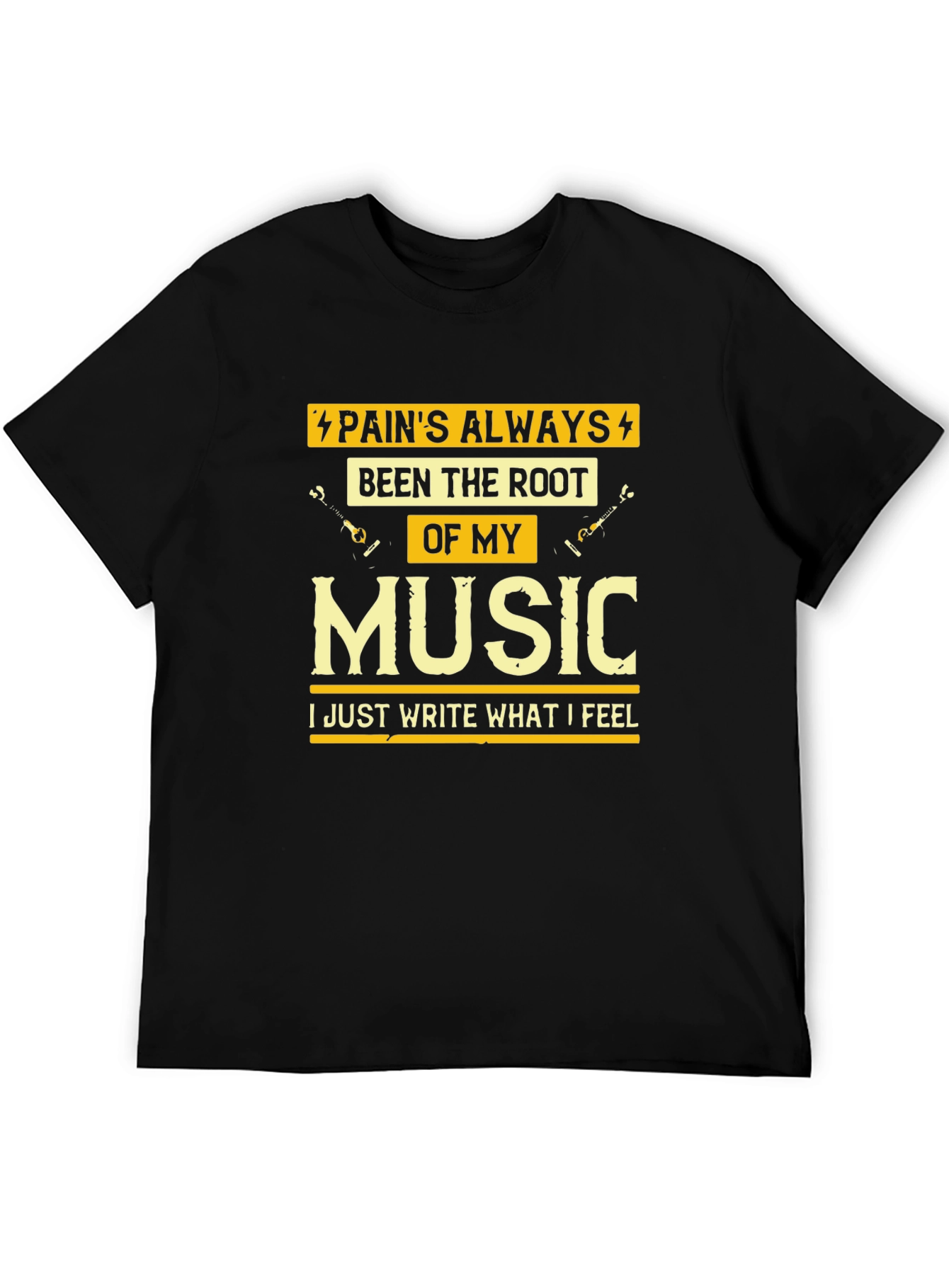 Pains Always Been The Root Of My Music T-Shirt