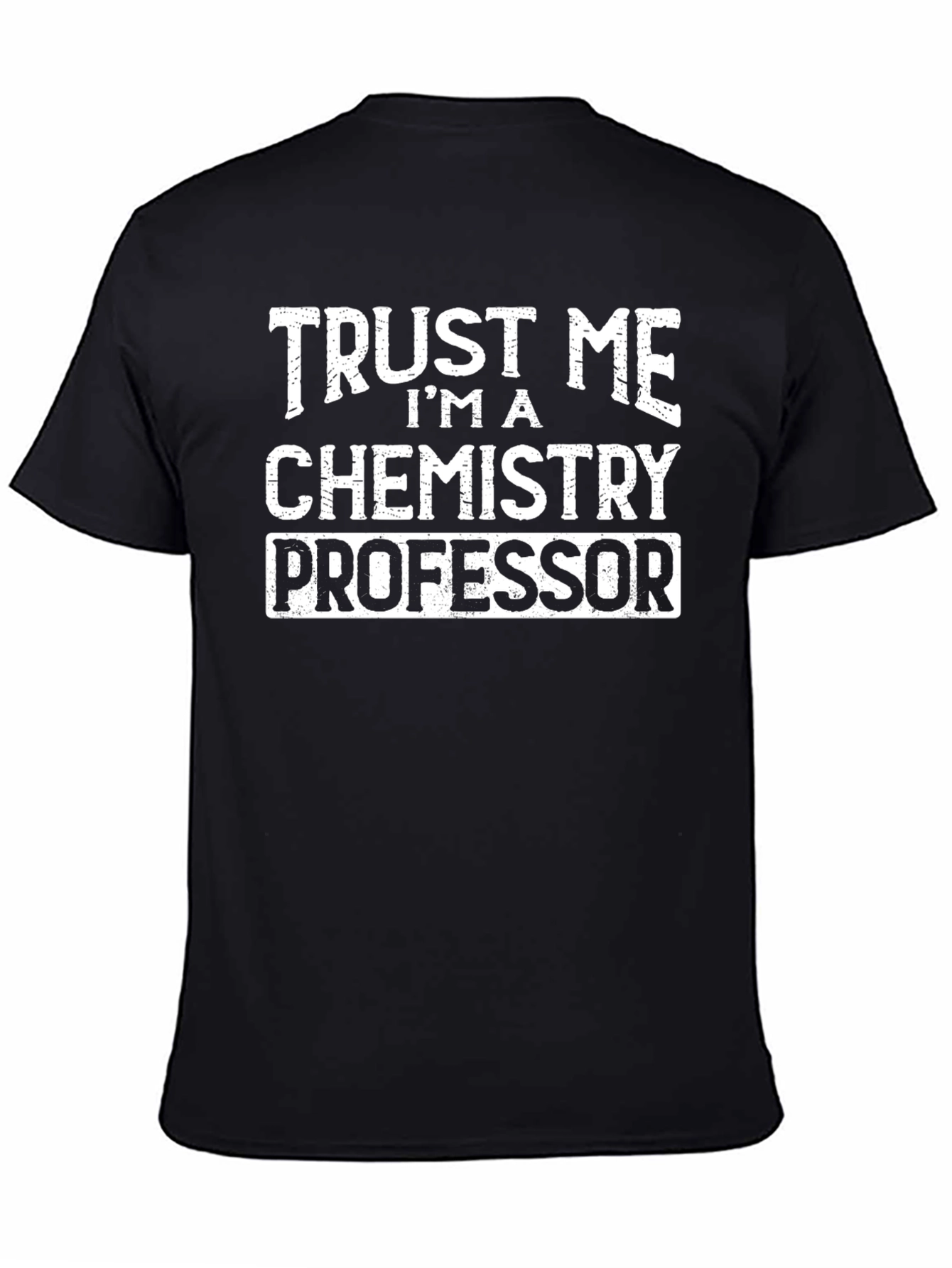 Trust Me Chemistry Professor Graphic Tee