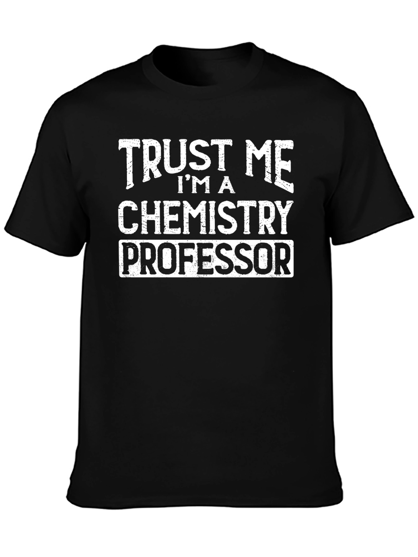 Trust Me Chemistry Professor Graphic Tee