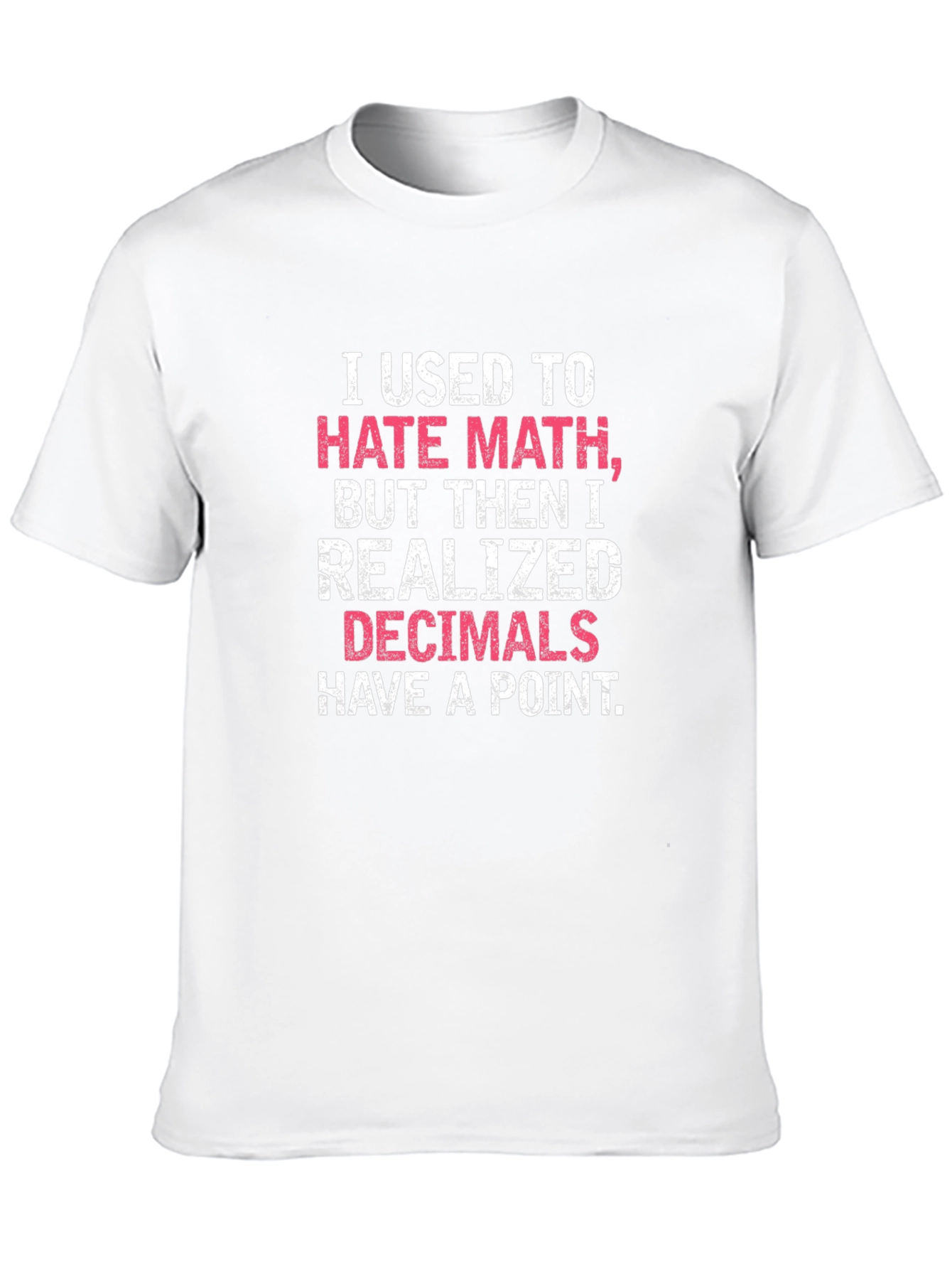 Math Humor T-Shirt - Decimal Point Pun