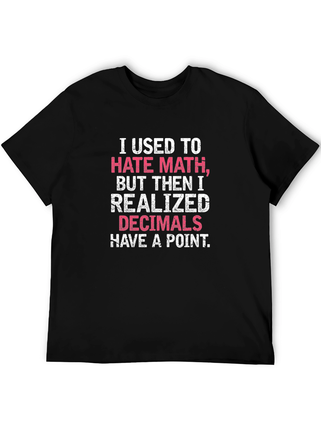 Math Humor T-Shirt - Decimal Point Pun
