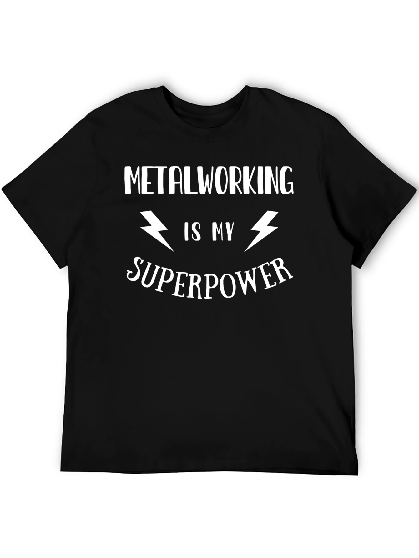 Metalworking is My Superpower Black Graphic T-Shirt