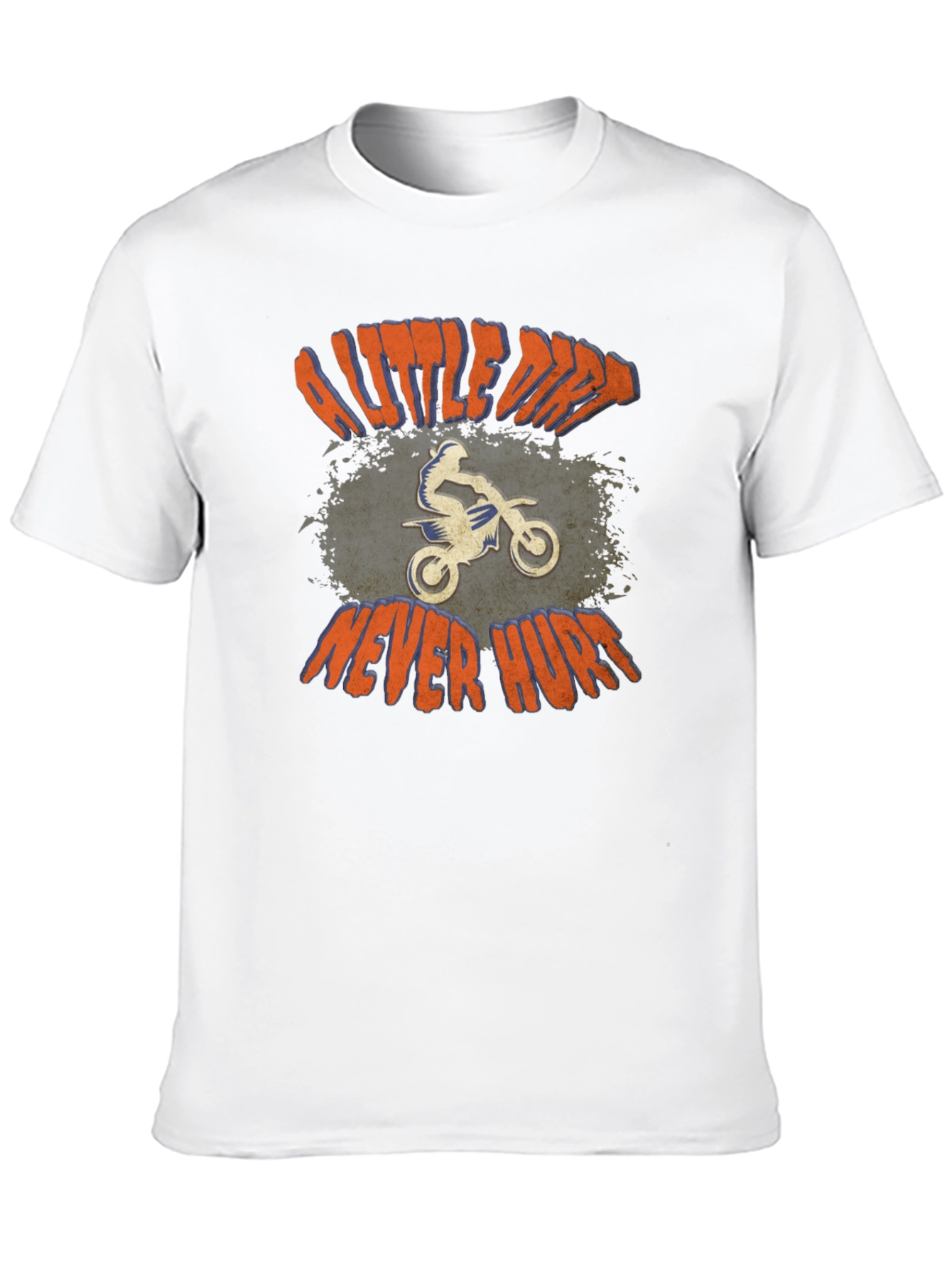 Dirt Bike T-Shirt - A Little Dirt Never Hurt