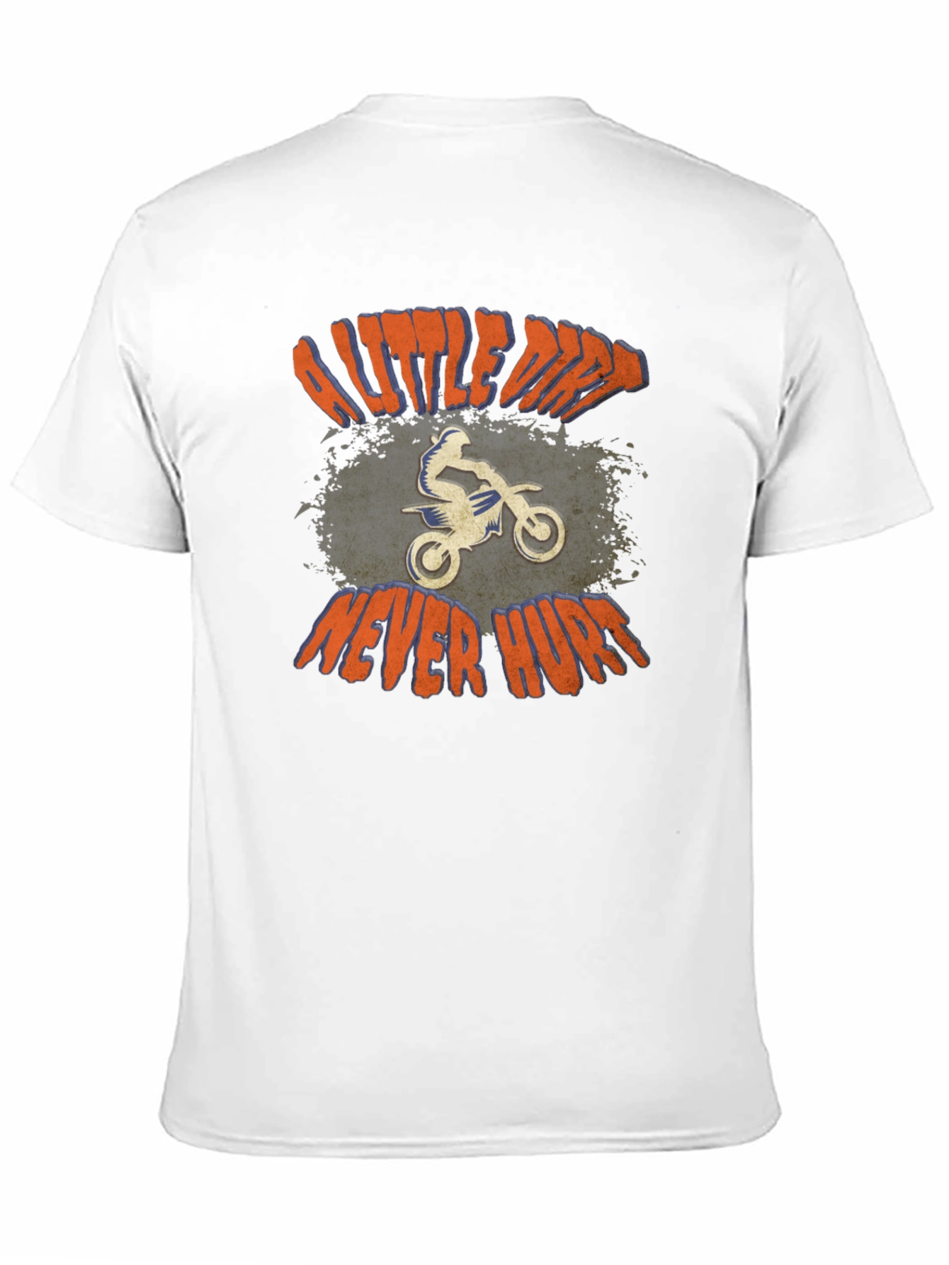 Dirt Bike T-Shirt - A Little Dirt Never Hurt