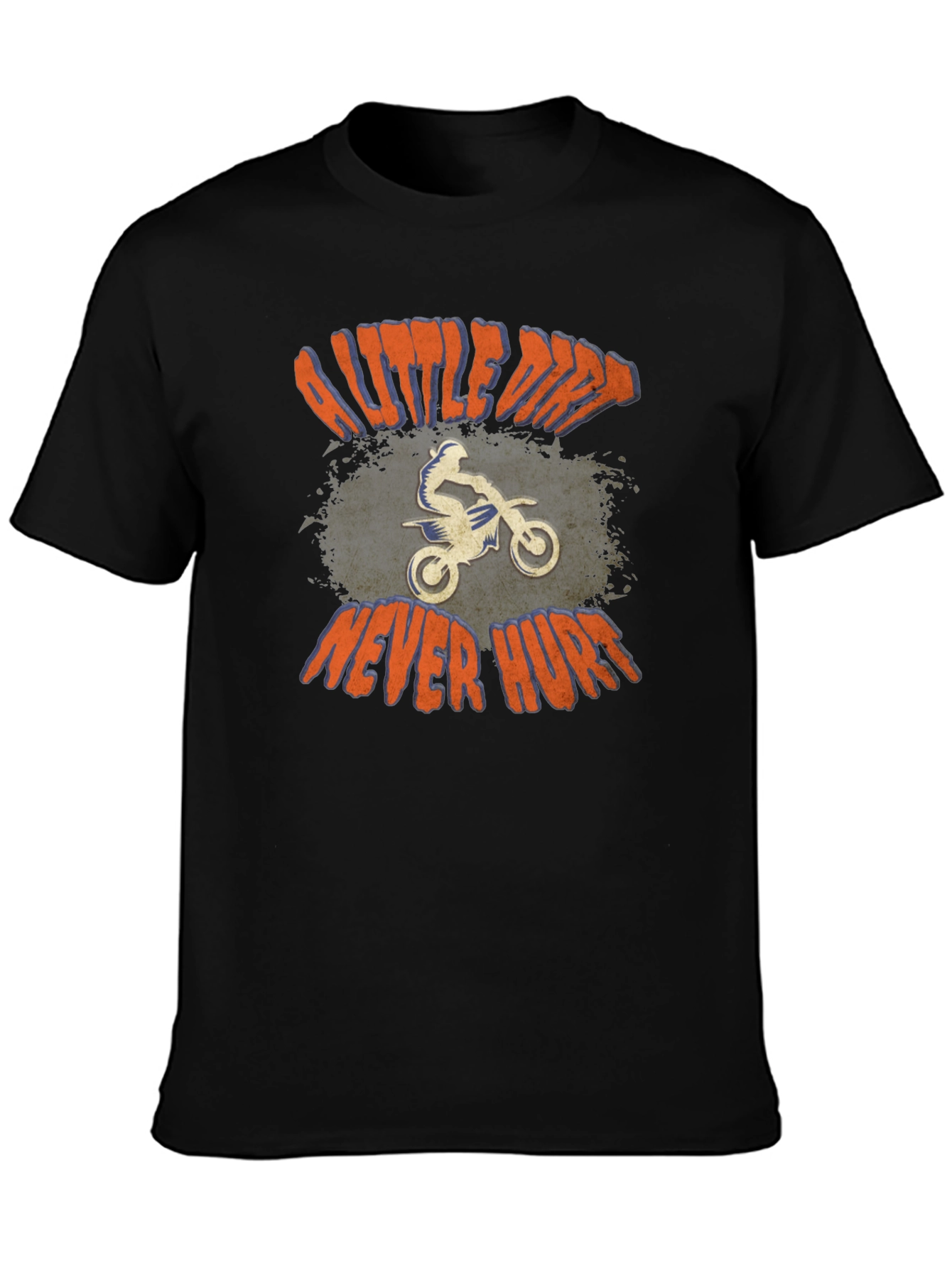Dirt Bike T-Shirt - A Little Dirt Never Hurt