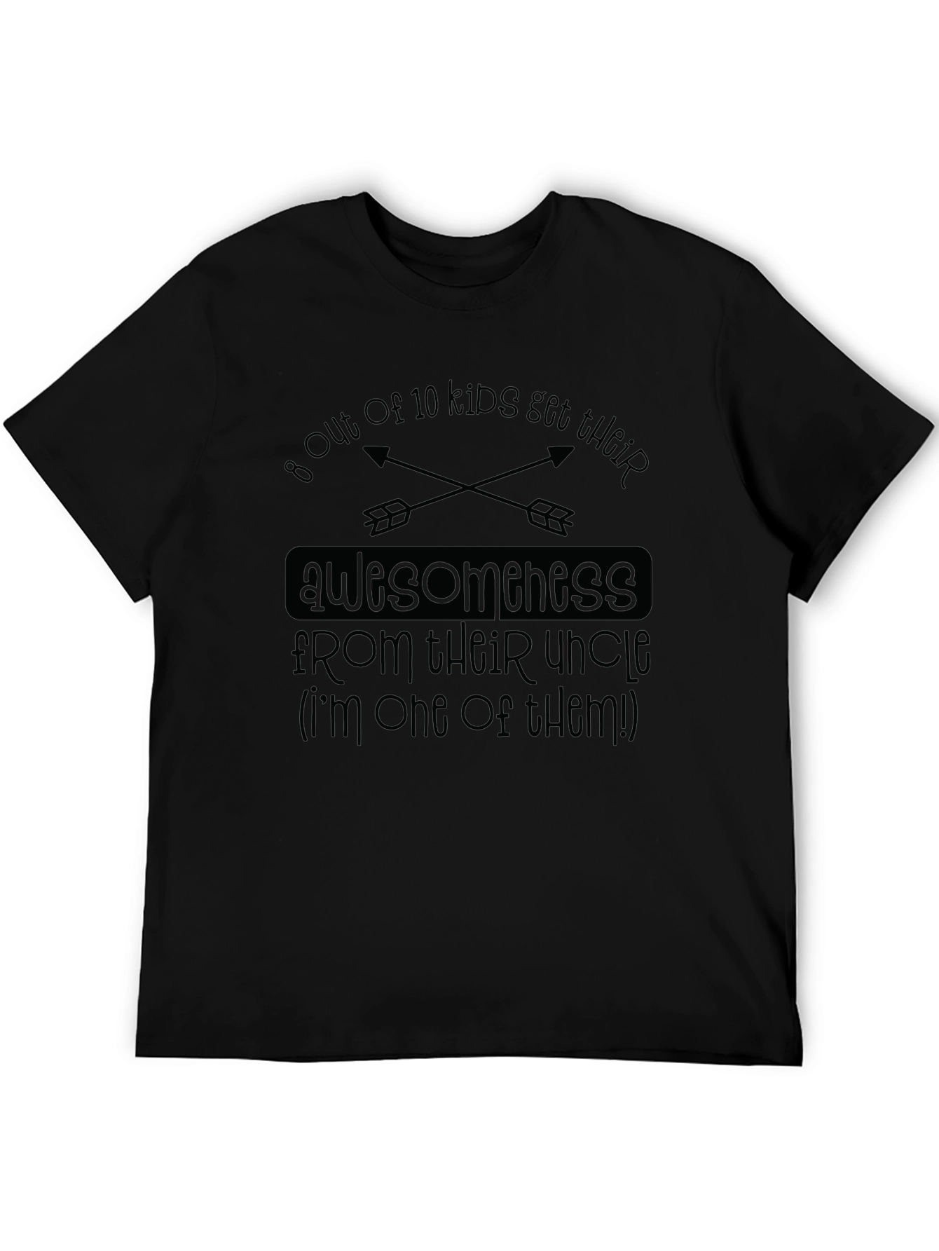 Awesome Uncle T-Shirt: 8 Out of 10 Kids!