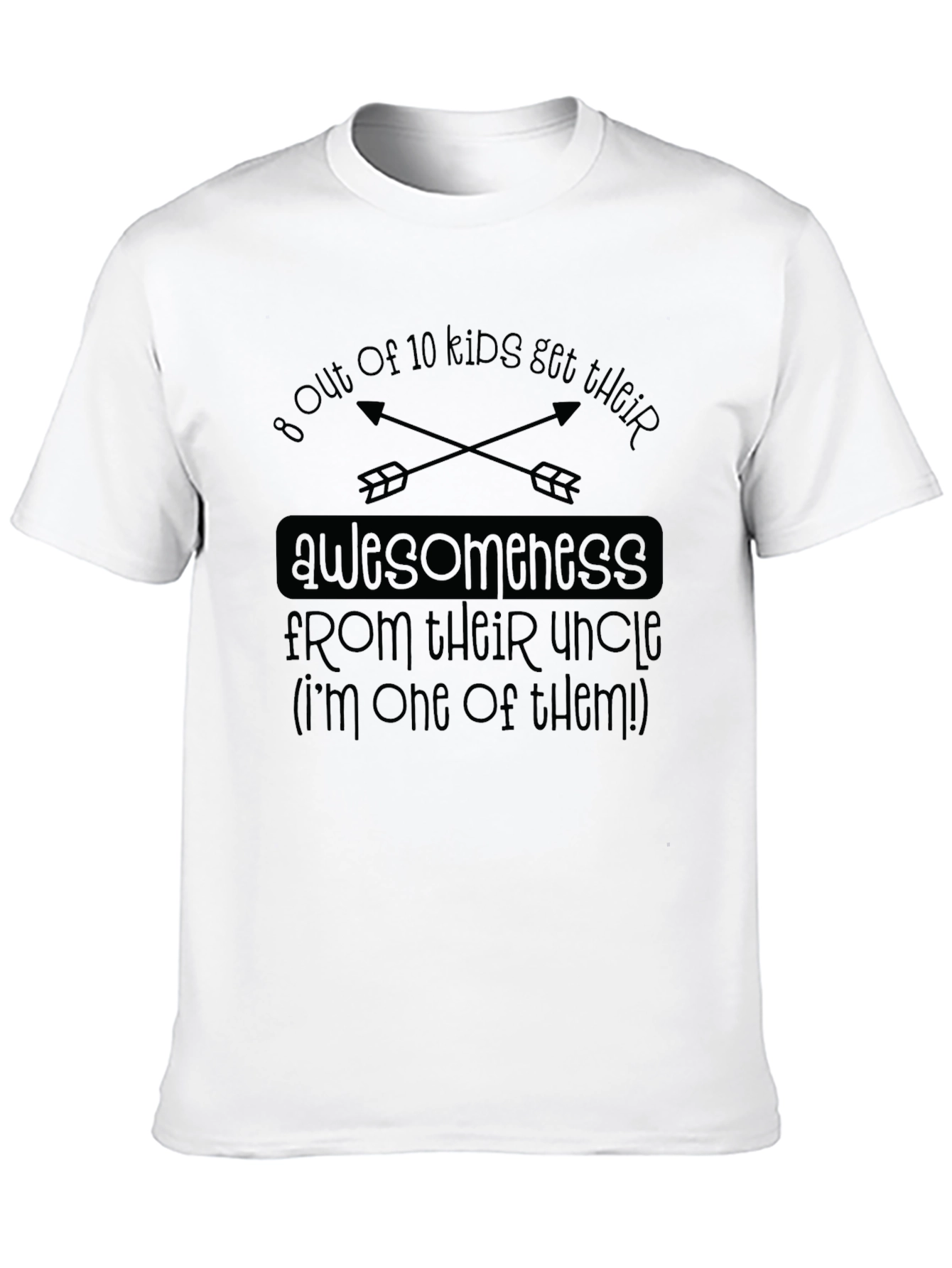 Awesome Uncle T-Shirt: 8 Out of 10 Kids!