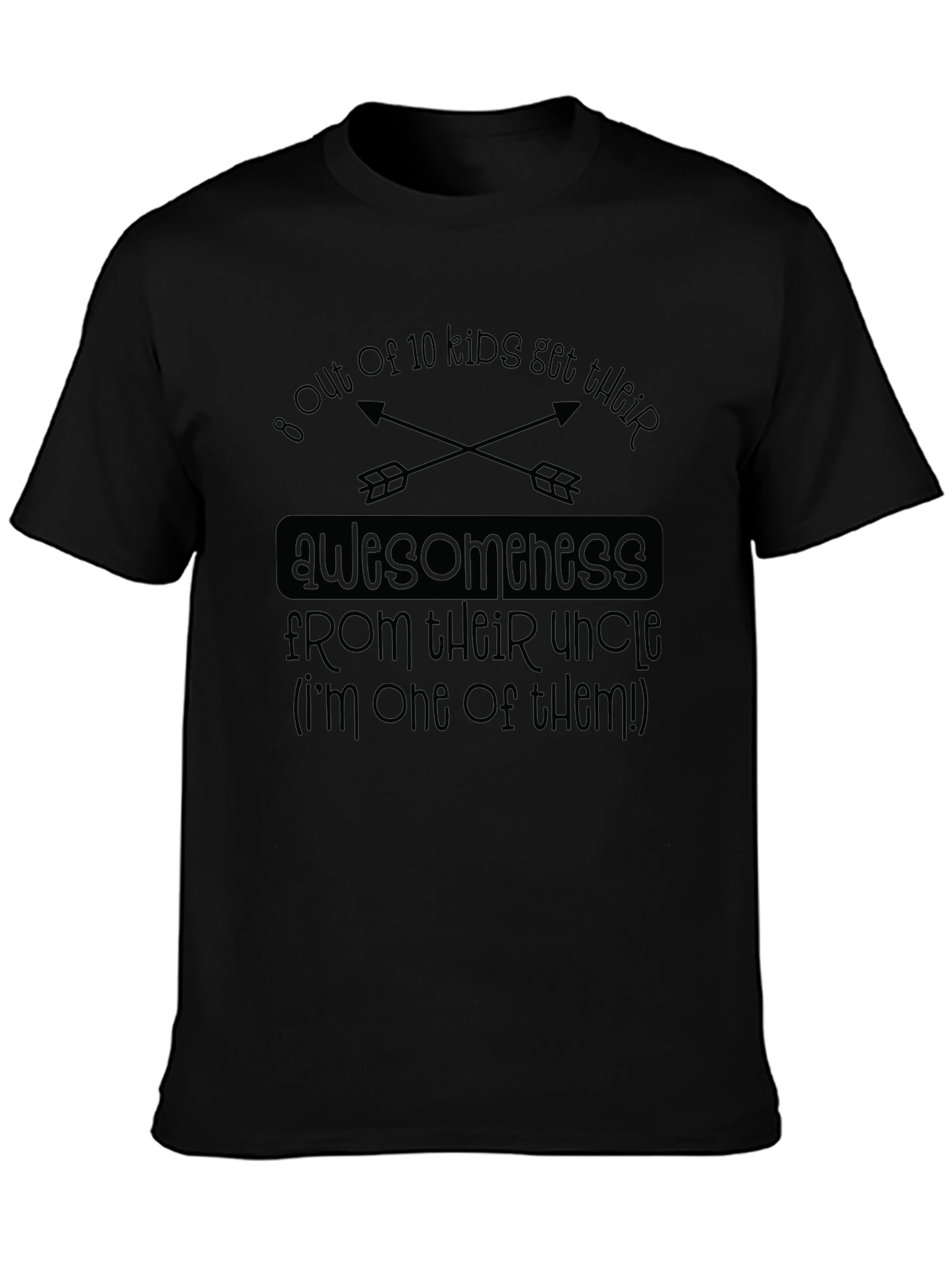 Awesome Uncle T-Shirt: 8 Out of 10 Kids!