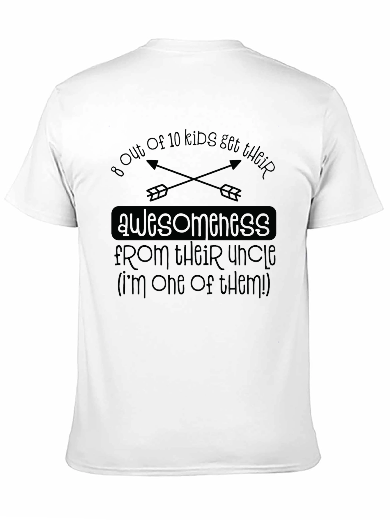 Awesome Uncle T-Shirt: 8 Out of 10 Kids!