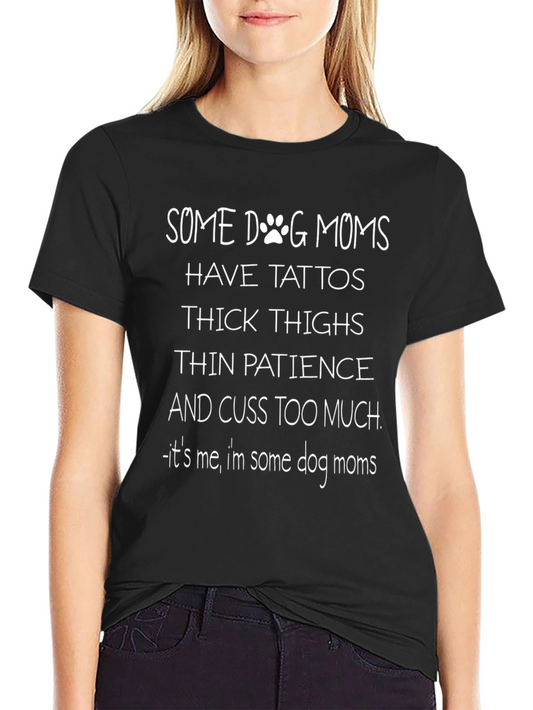 Some Dog Moms Graphic Tee
