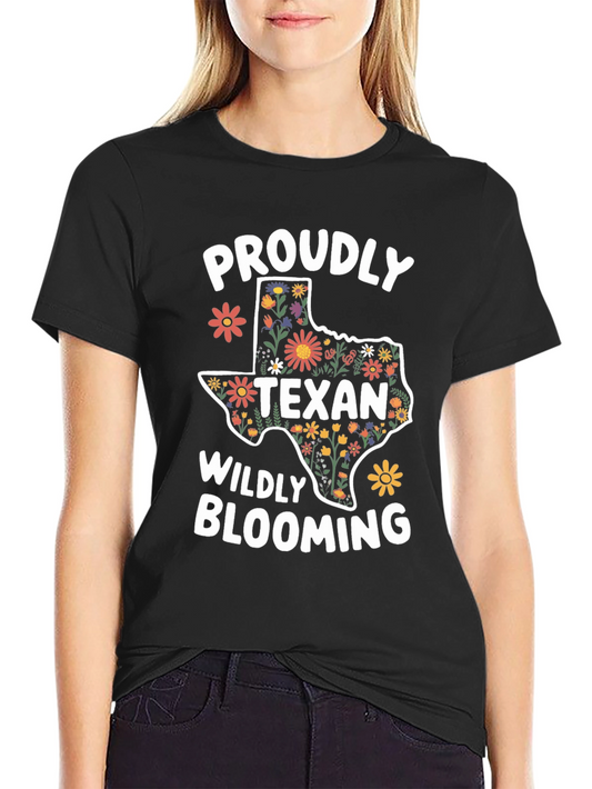 Proudly Texan Wildly Blooming T-Shirt