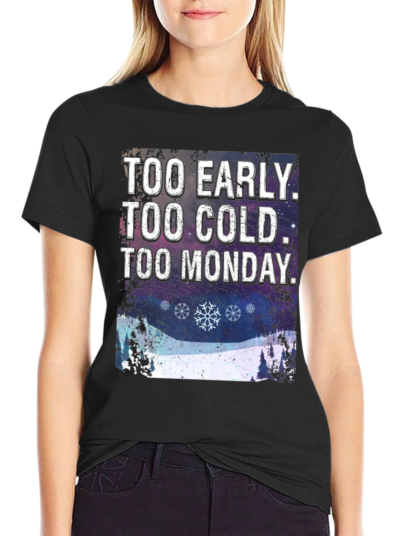 Too Early Too Cold Too Monday Graphic T-Shirt