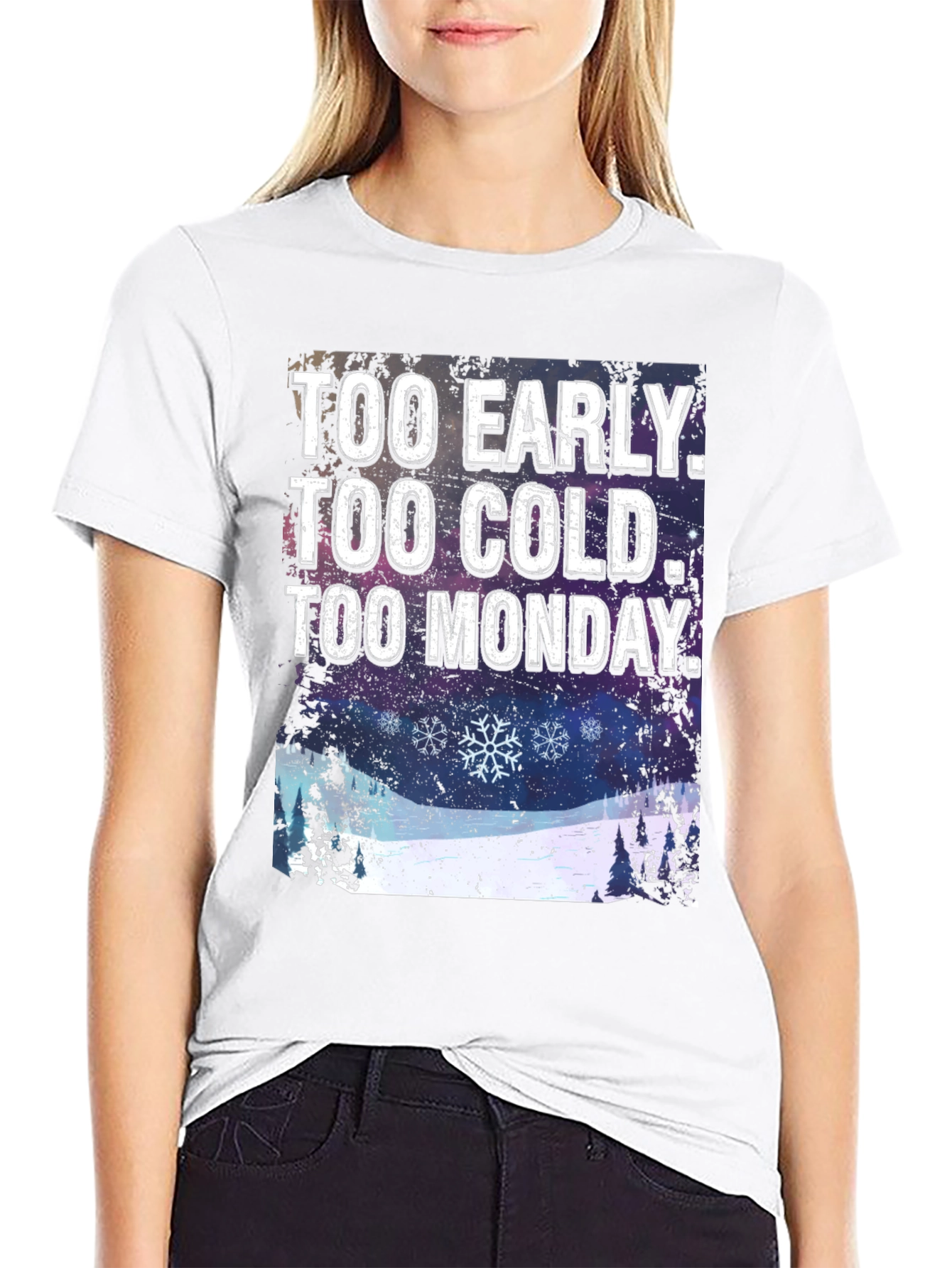 Too Early Too Cold Too Monday Graphic T-Shirt