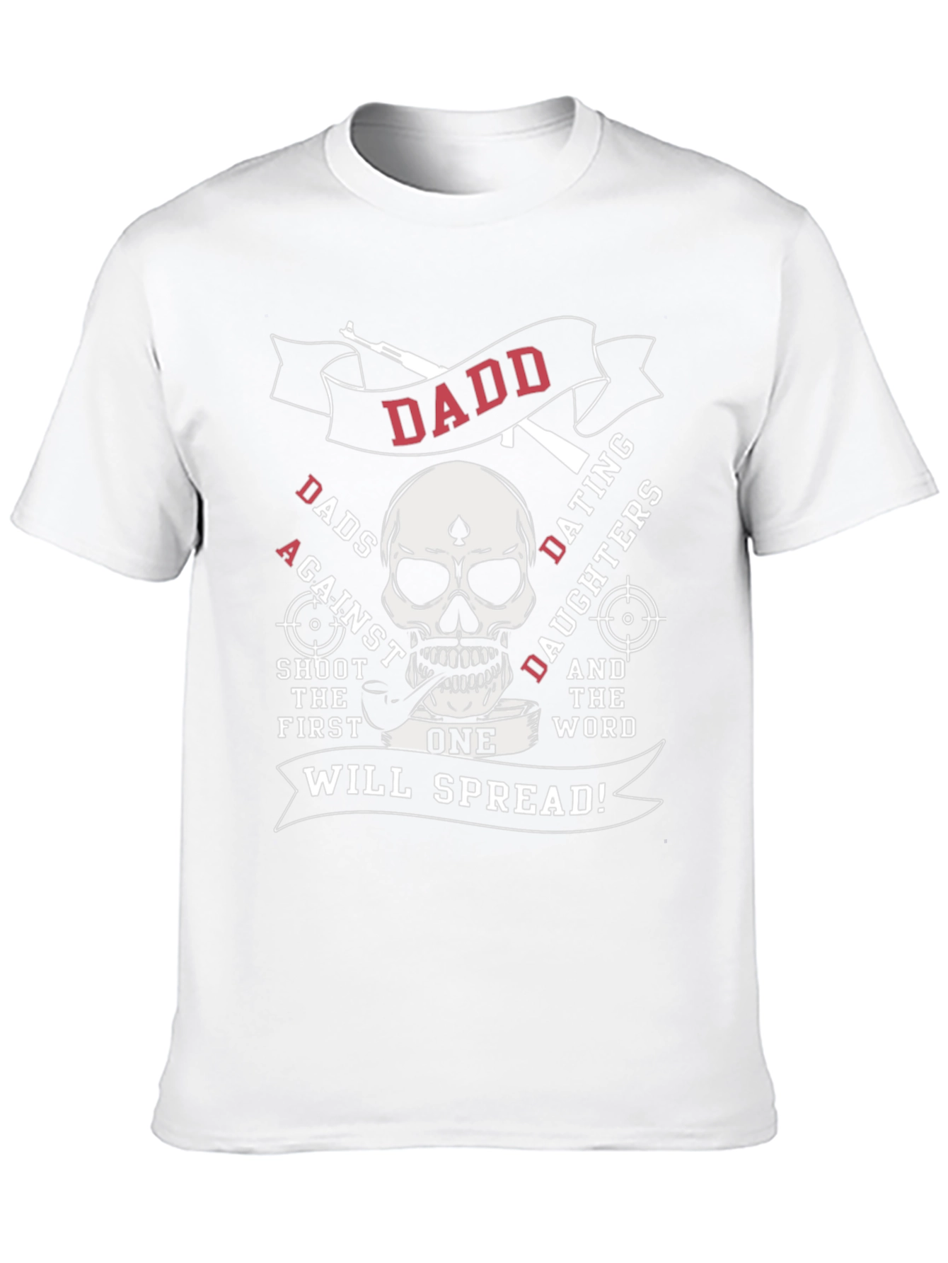DADD Dads Against Dating Daughters T-Shirt