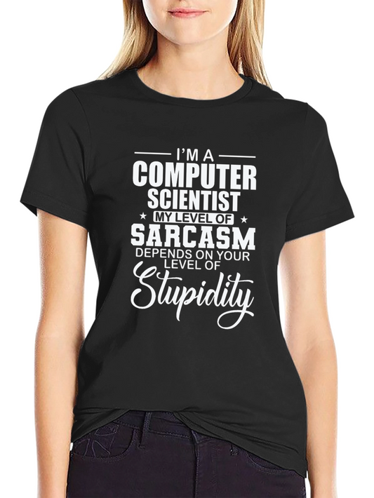 Computer Scientist Sarcasm T-Shirt