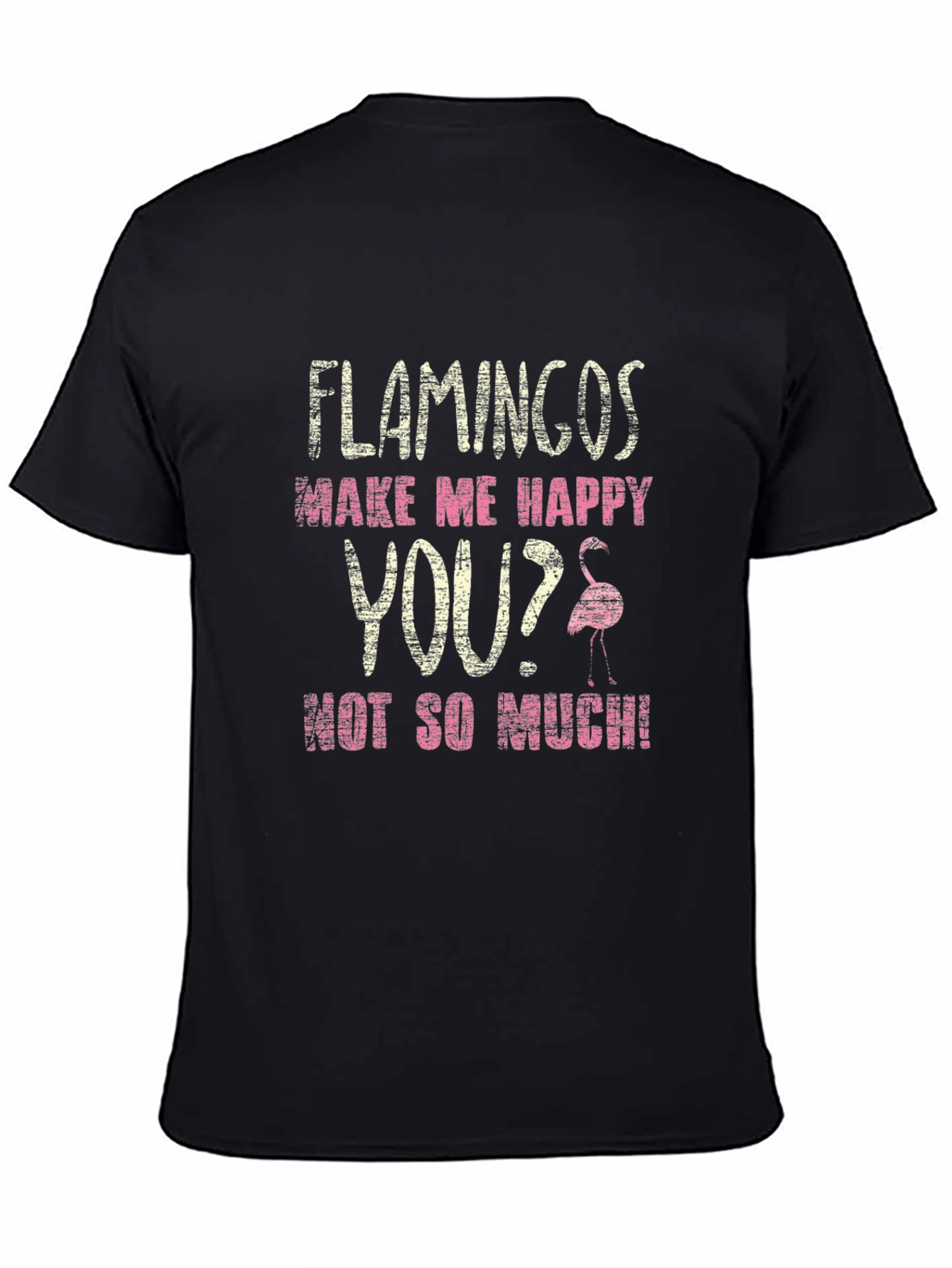 Flamingo Graphic Tee - Funny Sarcastic T-Shirt