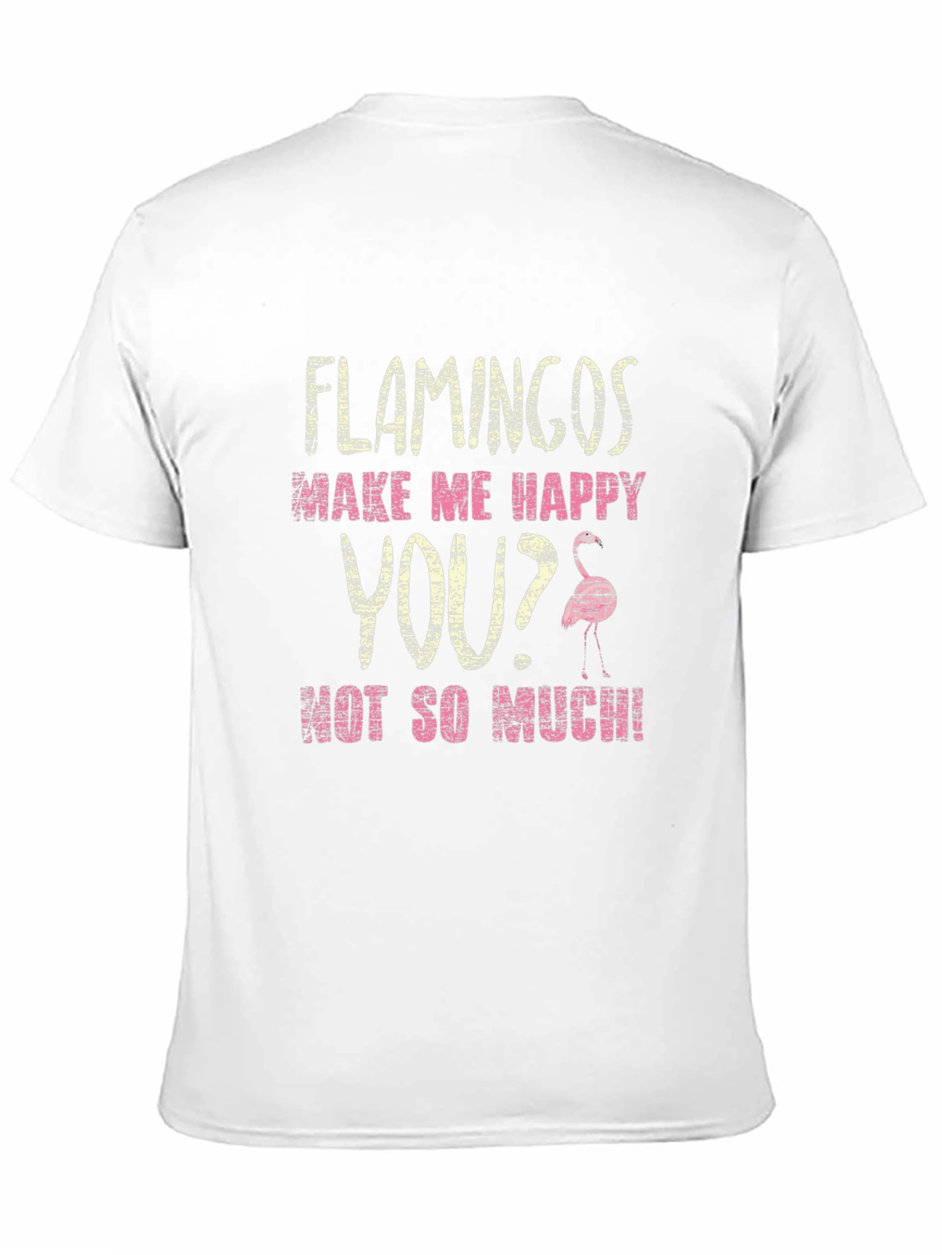 Flamingo Graphic Tee - Funny Sarcastic T-Shirt
