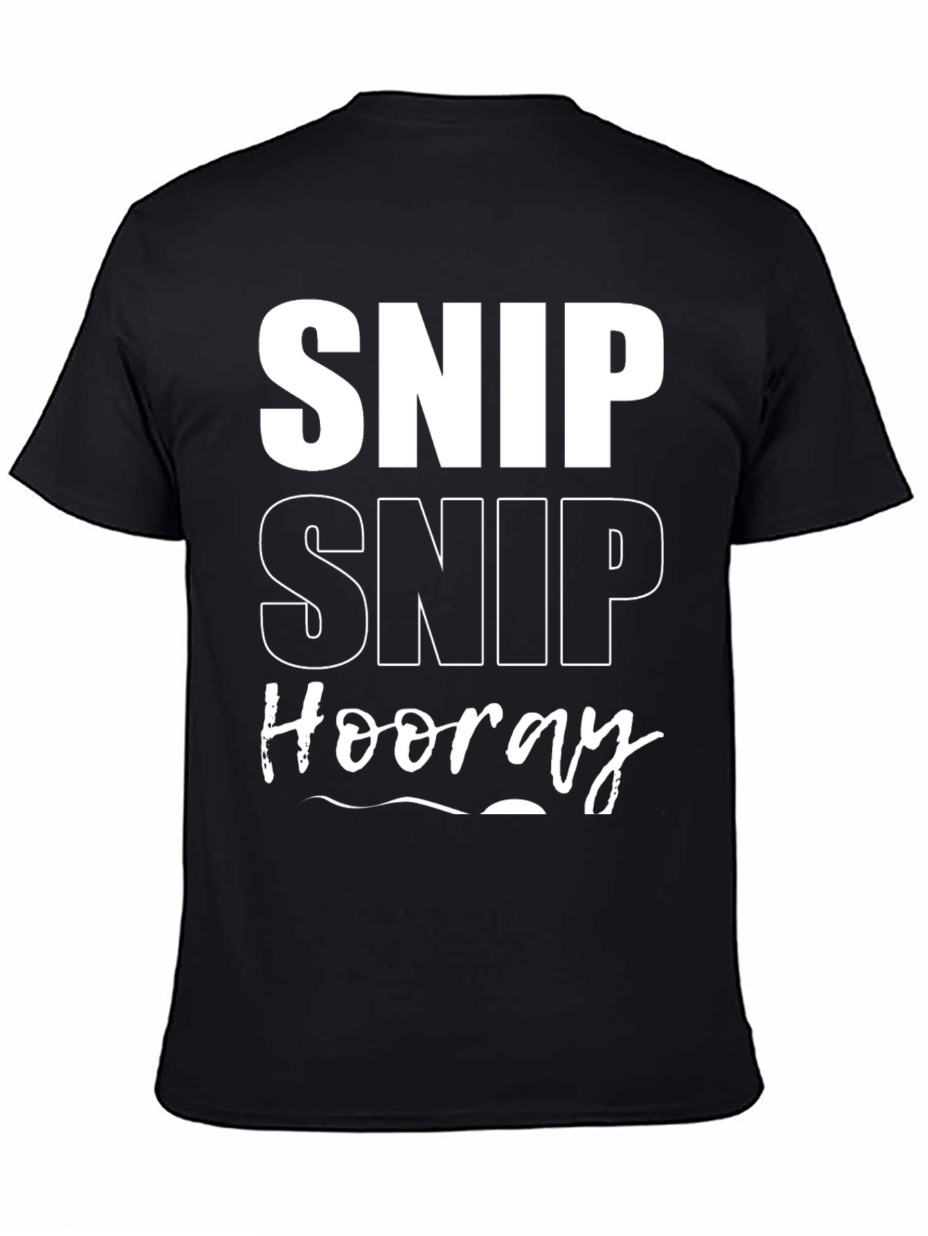 Snip Snip Hooray T-Shirt Funny Mens Tee