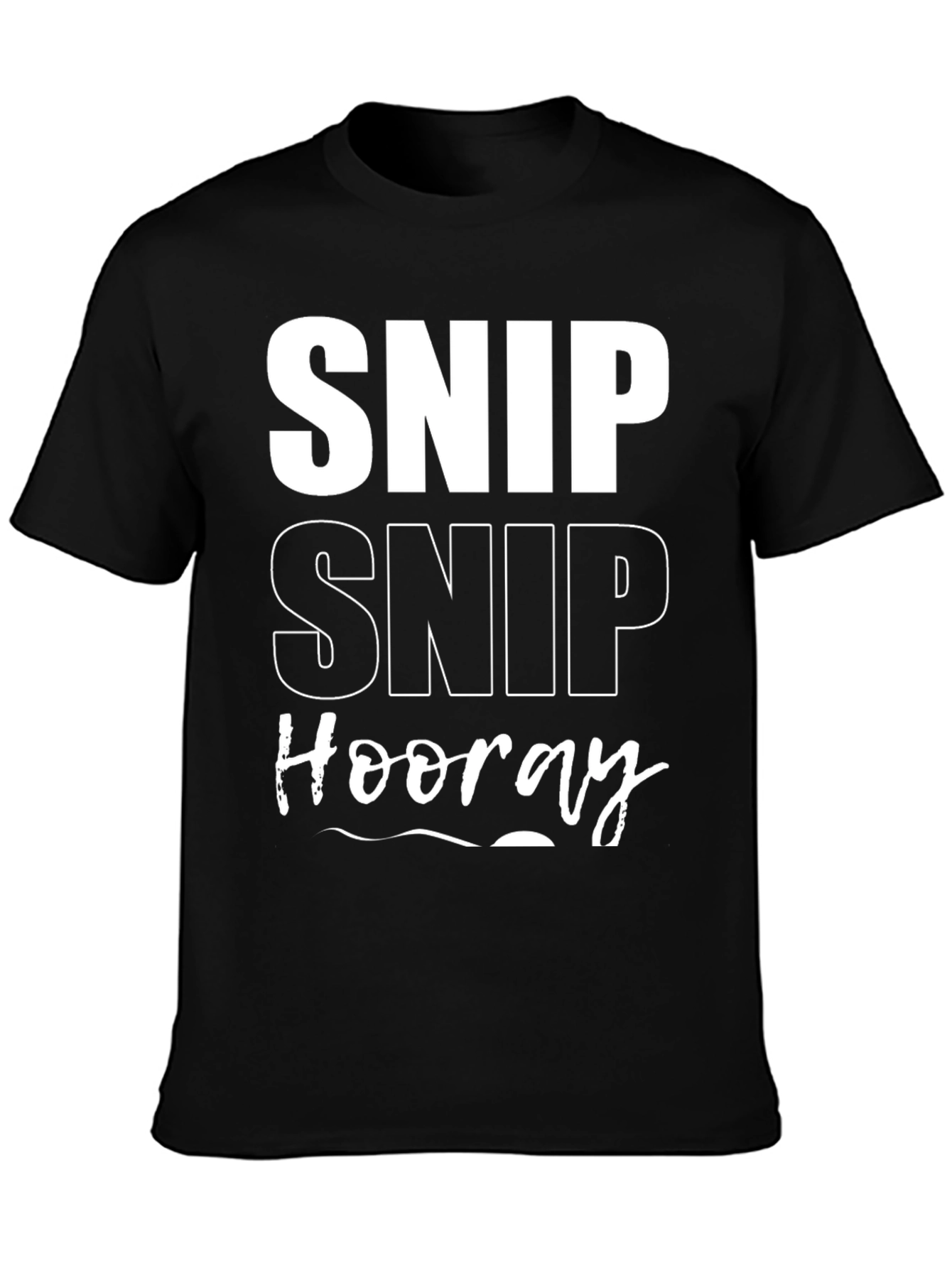 Snip Snip Hooray T-Shirt Funny Mens Tee
