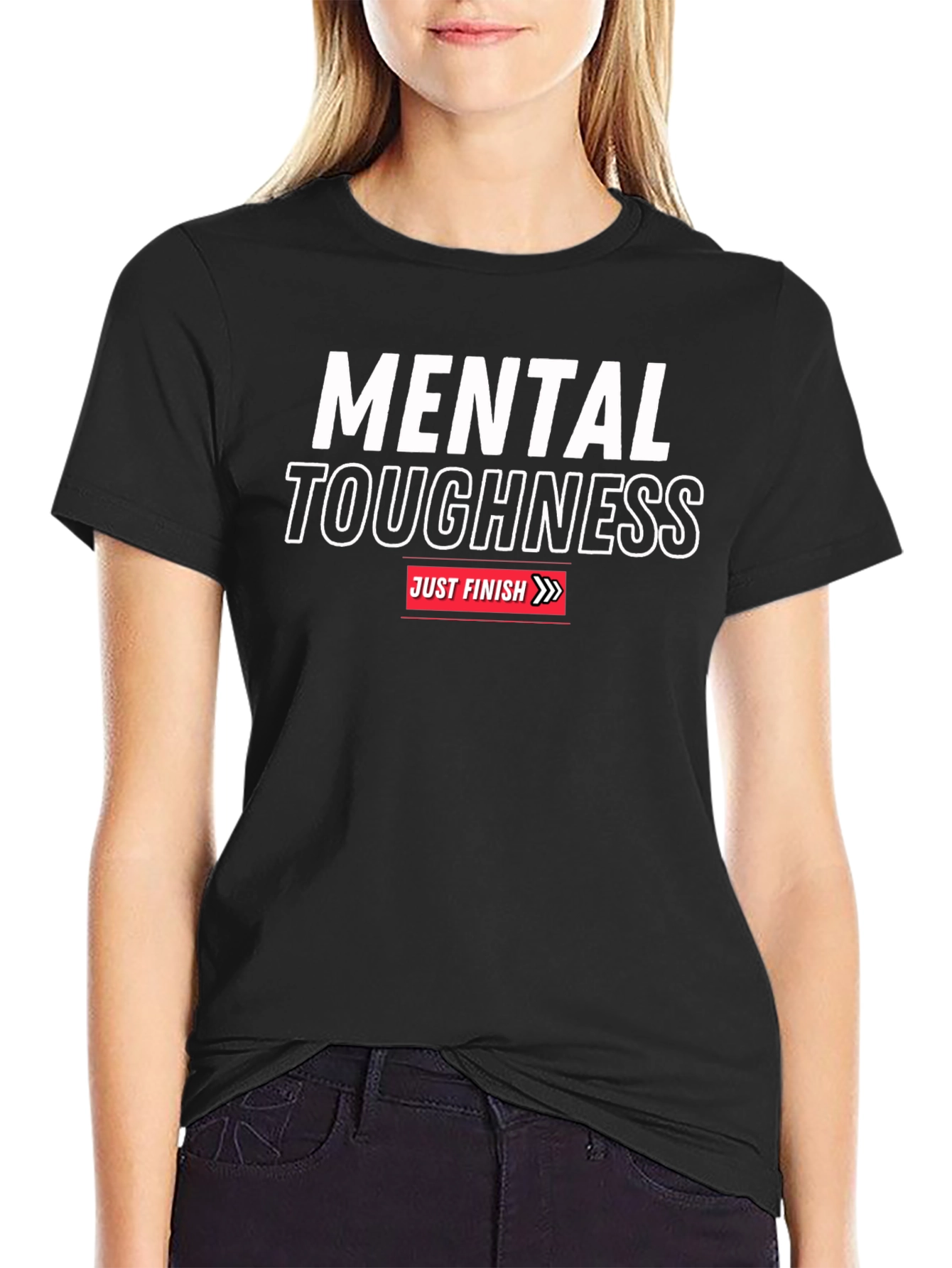 Mental Toughness T-Shirt - Just Finish