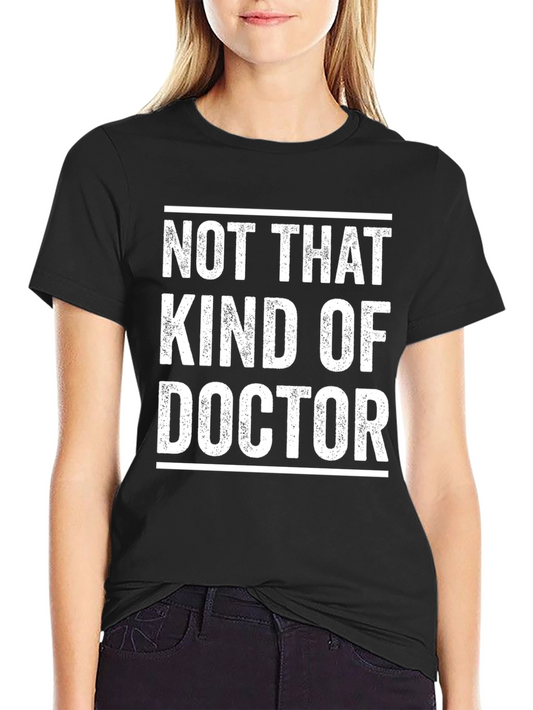 Not That Kind of Doctor Graphic Tee