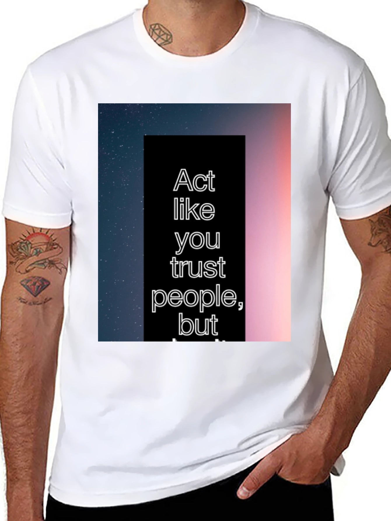 Act Like You Trust People Tee