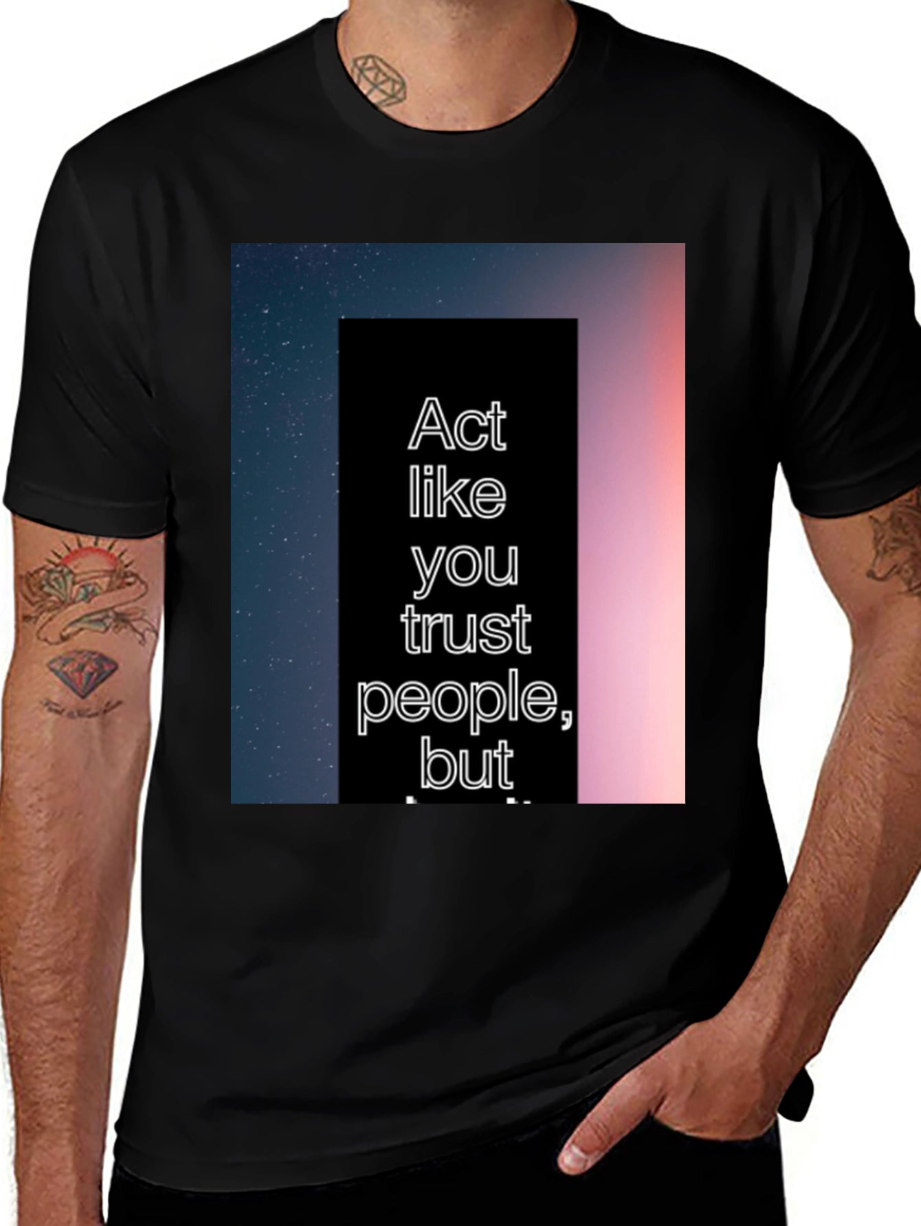 Act Like You Trust People Tee
