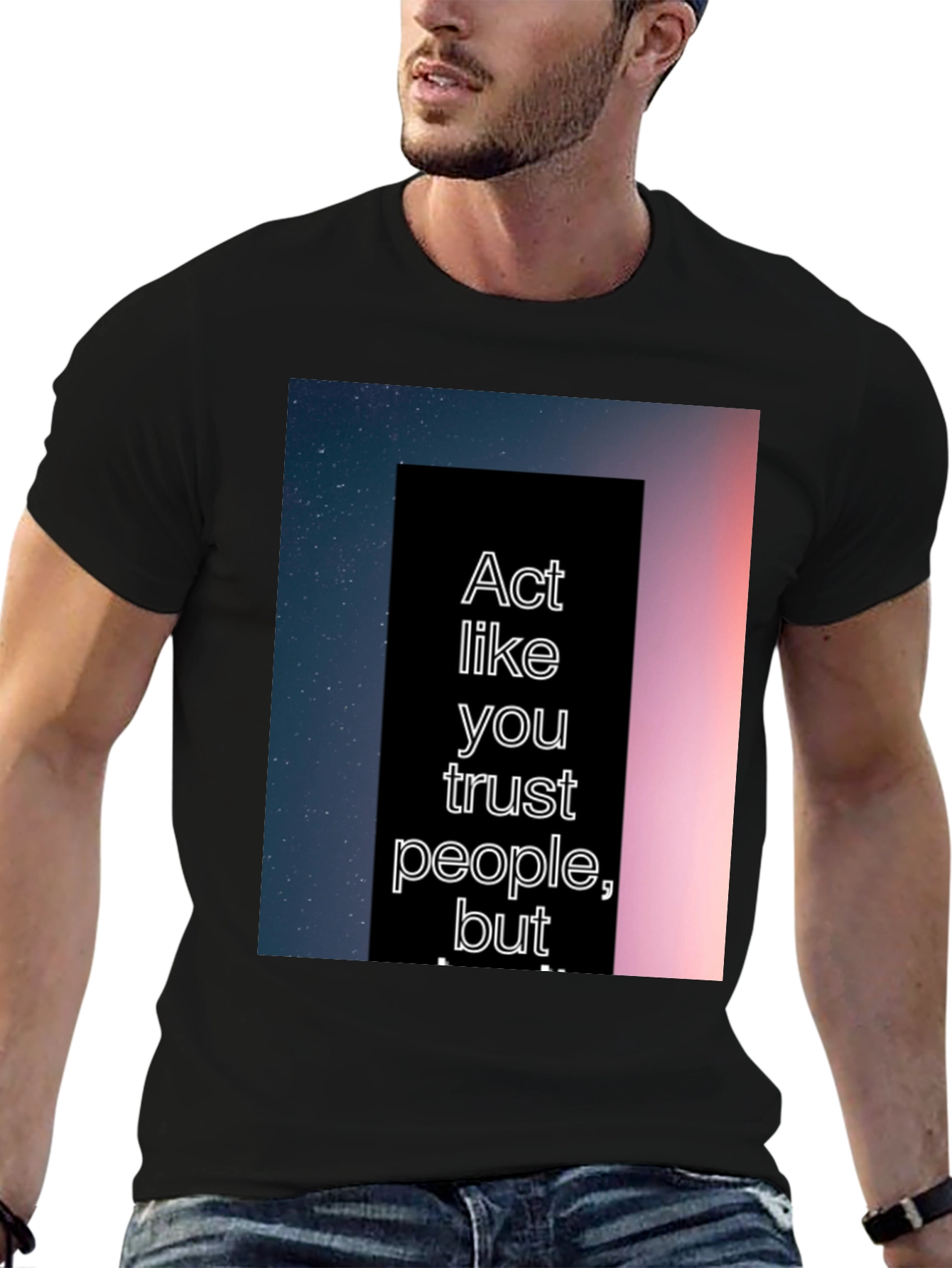 Act Like You Trust People Tee