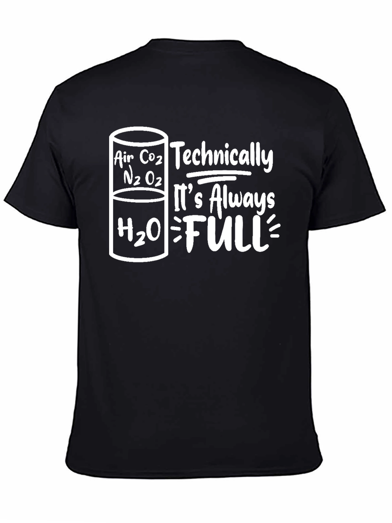 Funny Science T-Shirt - Always Full Chemistry Tee