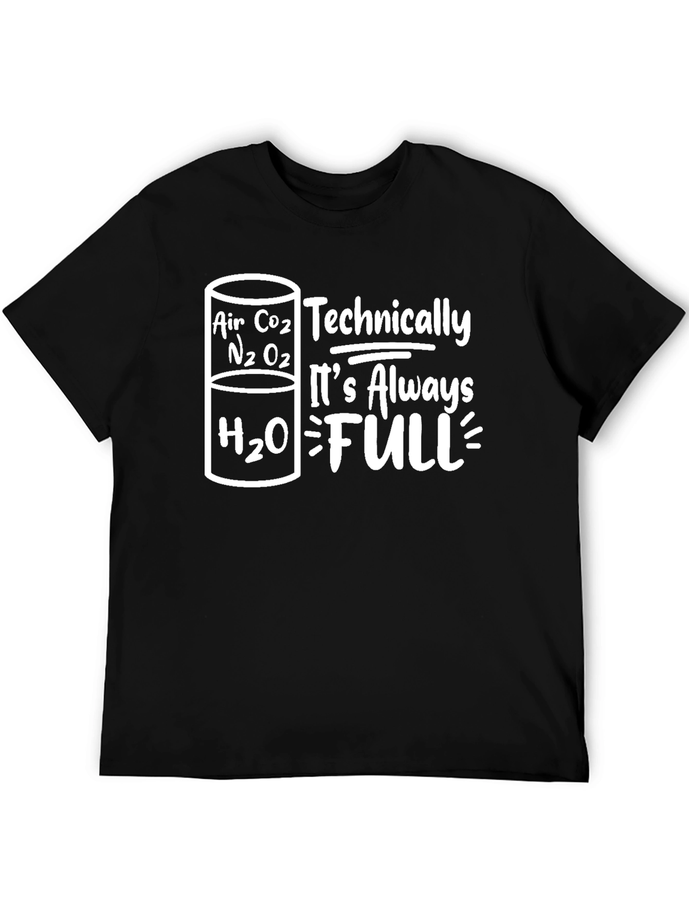 Funny Science T-Shirt - Always Full Chemistry Tee