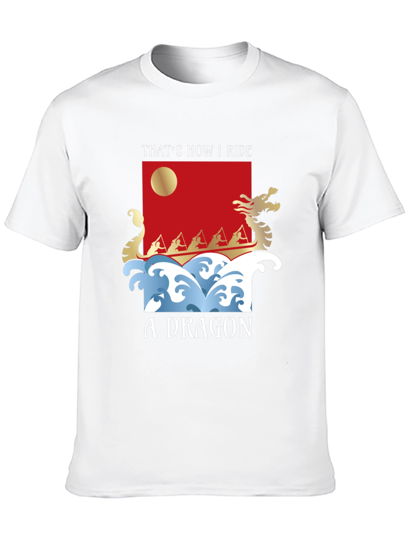 Thats How I Ride A Dragon T-Shirt