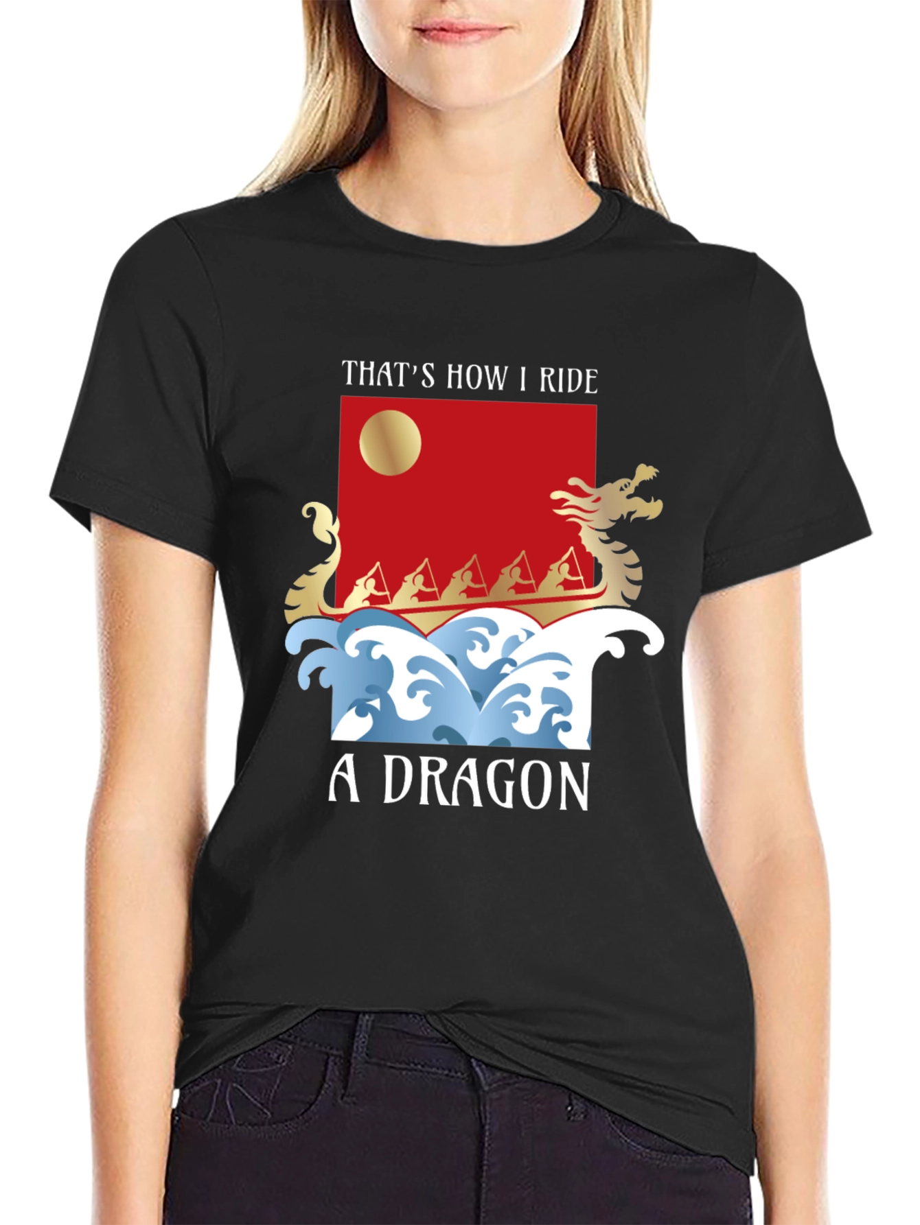 Thats How I Ride A Dragon T-Shirt
