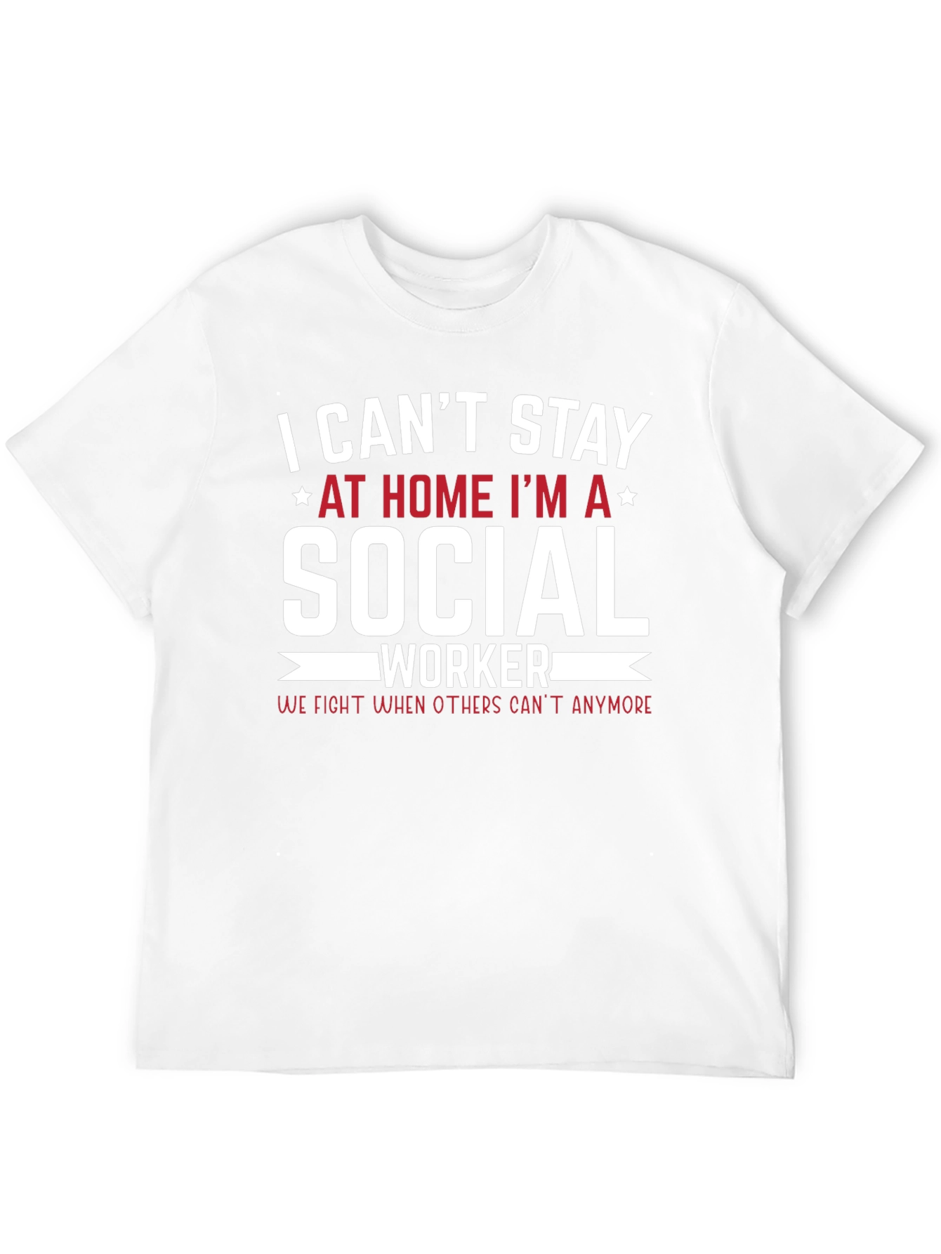 Social Worker T-Shirt - I Cant Stay Home